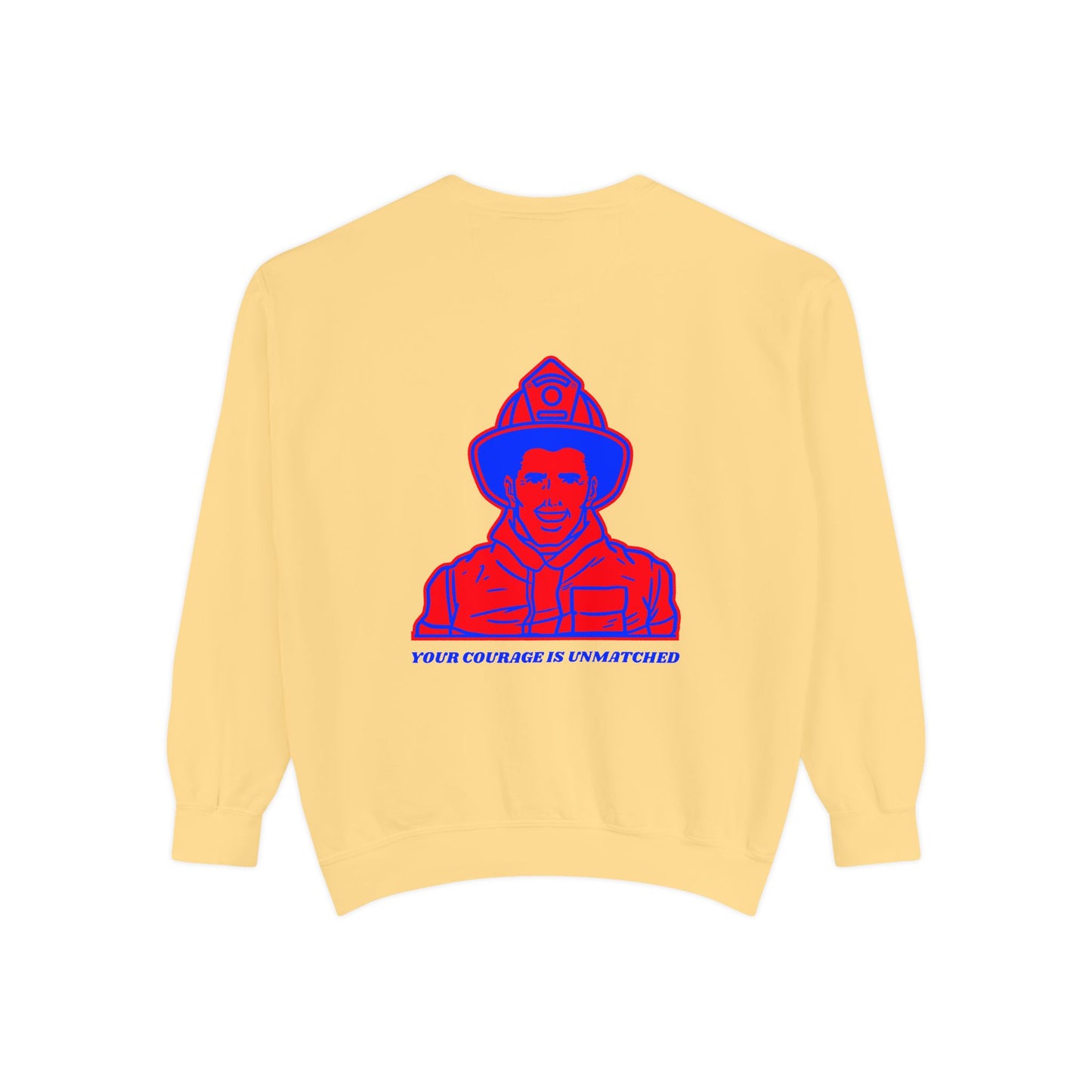 Firefighter Unisex Garment-Dyed Sweatshirt – Your courage is unmatched