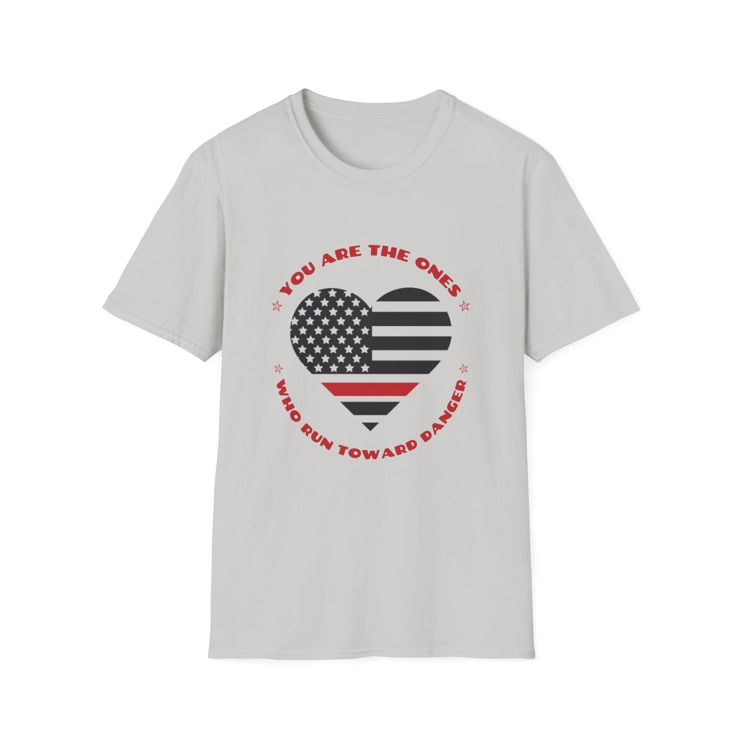 Firefighter Softstyle T-Shirt – You are the ones who run toward danger