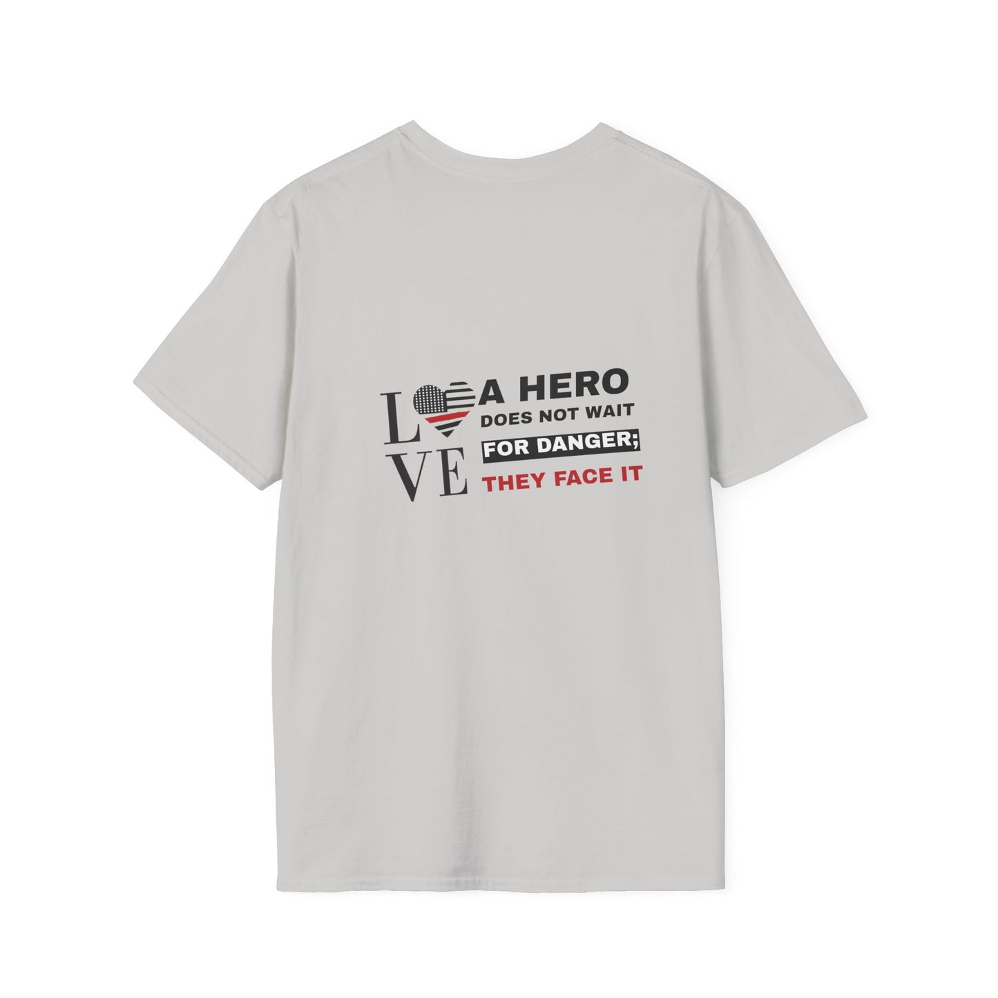 Firefighter Softstyle T-Shirt – A hero does not wait for danger; they face it