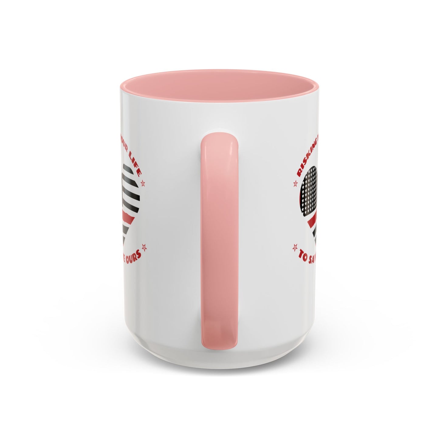 Firefighter Accent Coffee Mug – Risking your life to save ours