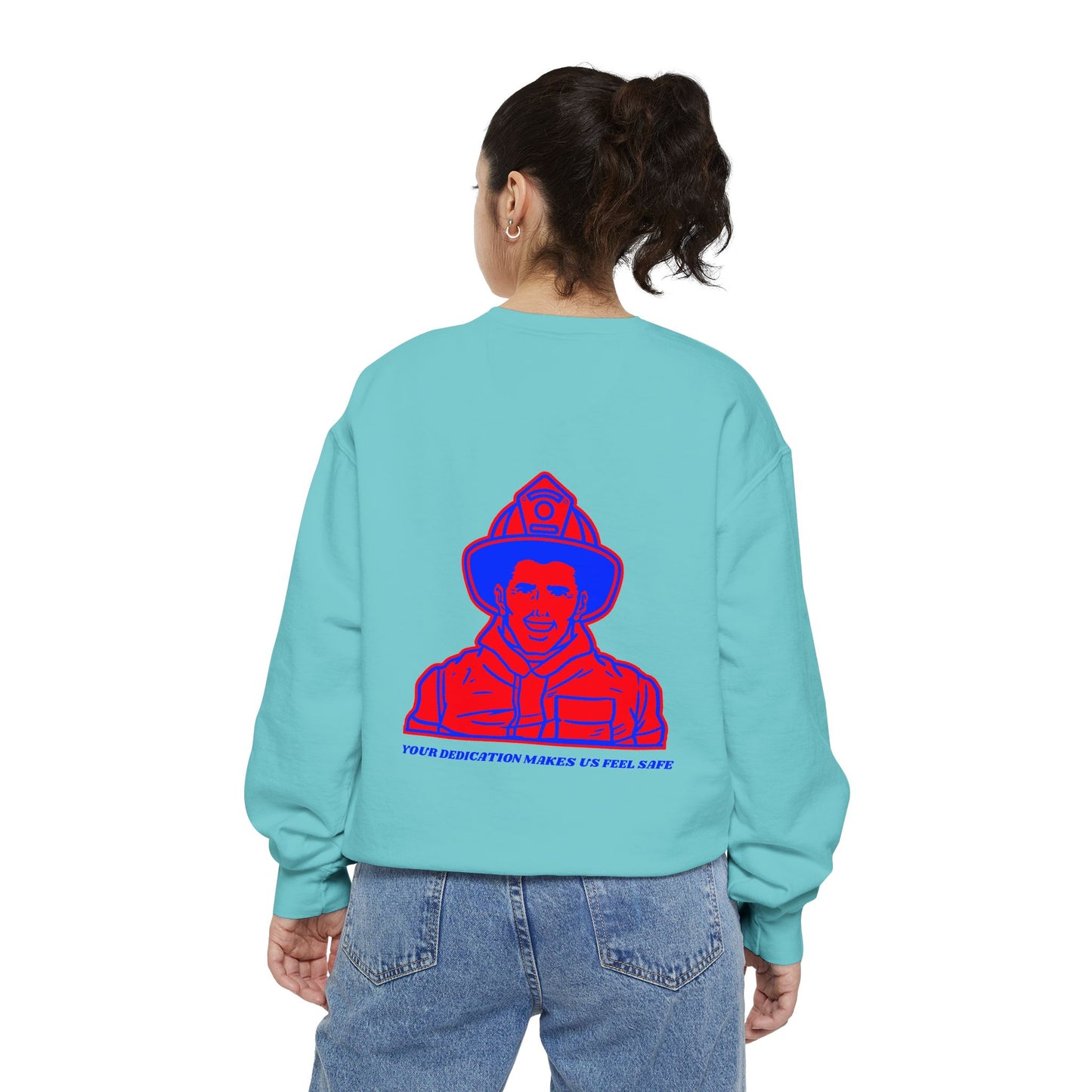 Firefighter Unisex Garment-Dyed Sweatshirt – Your dedication makes us feel safe