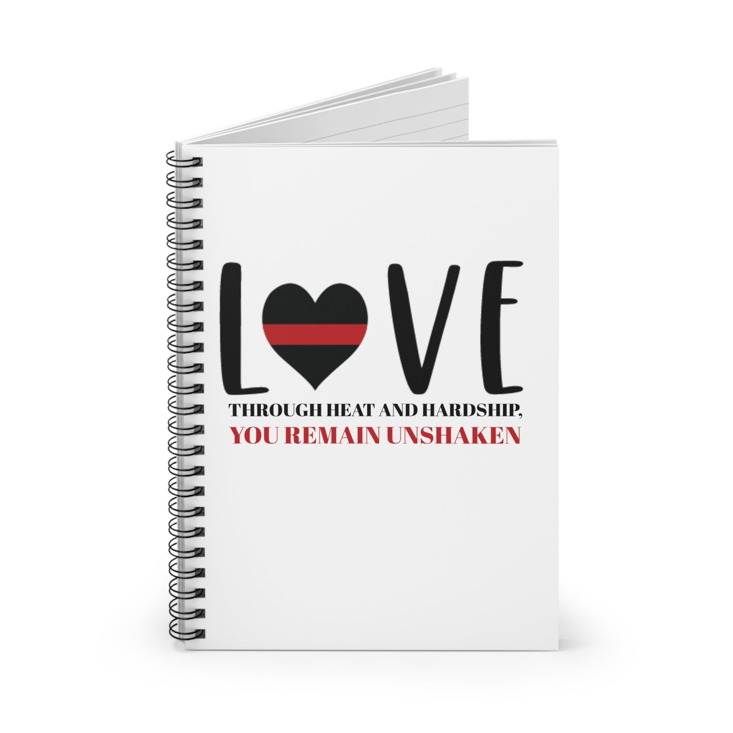 Firefighter Spiral Notebook – Through heat and hardship, you remain unshaken