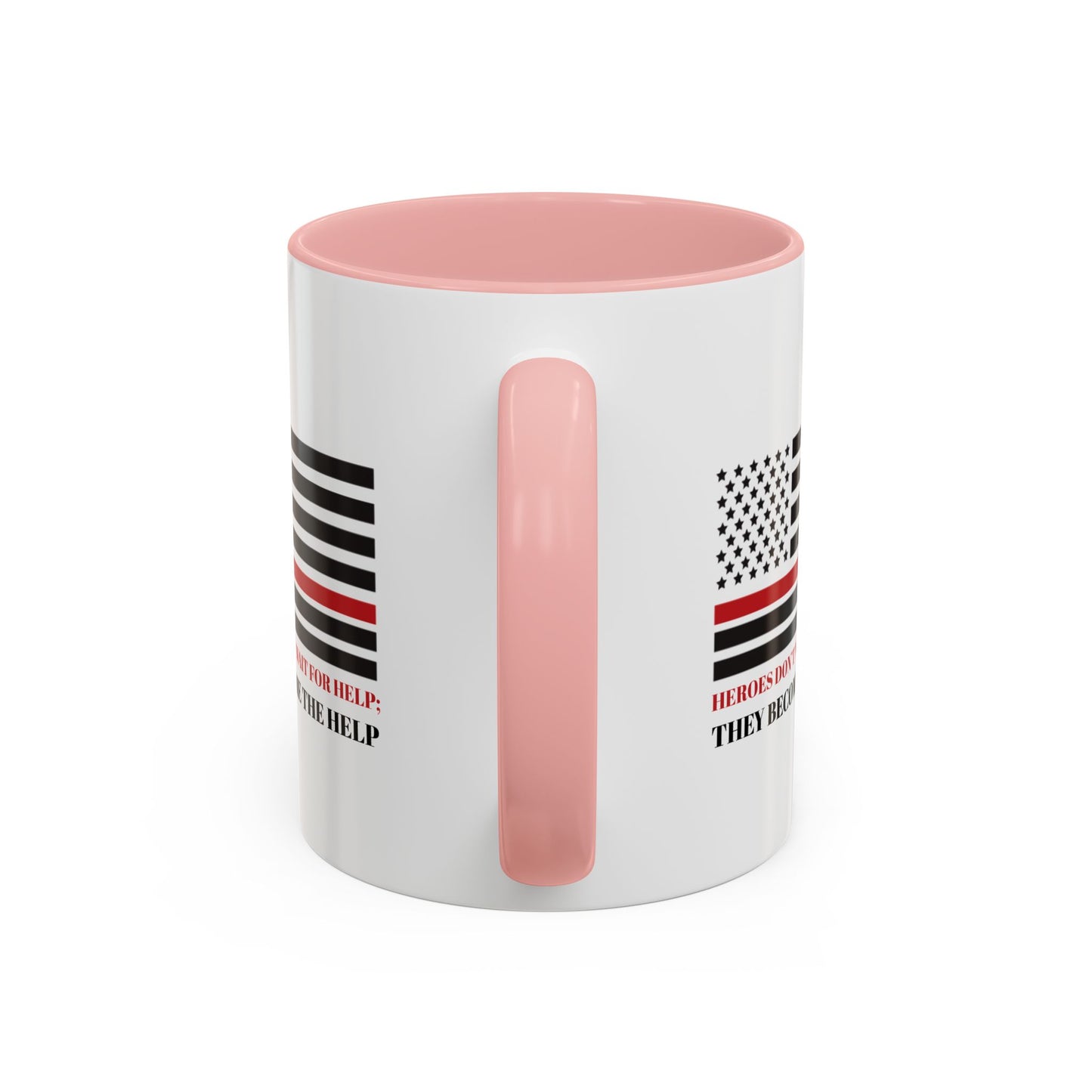 Firefighter Accent Coffee Mug – Heroes don’t wait for help; they become the help