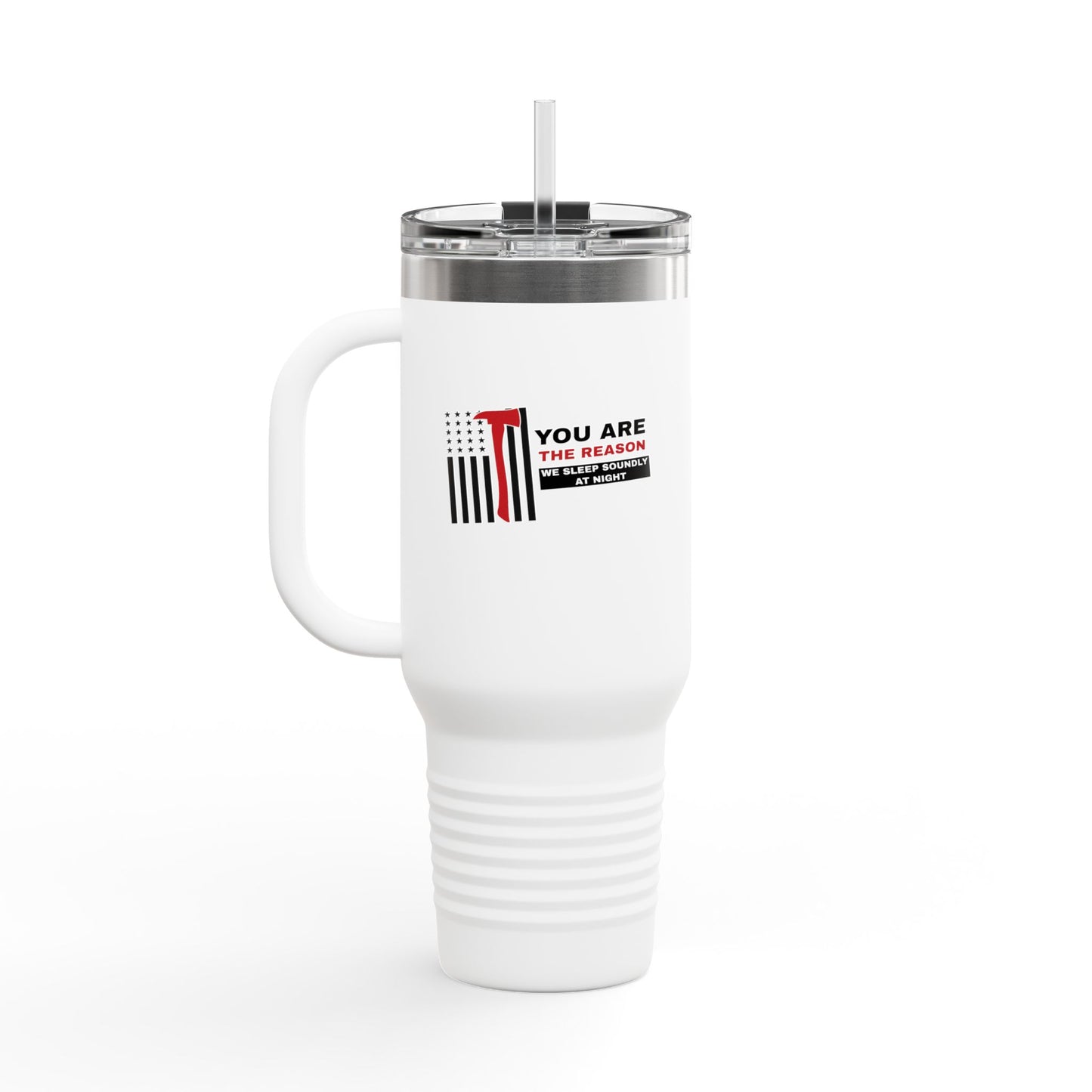 Firefighter Insulated Travel Mug, 40oz – You are the reason we sleep soundly at night