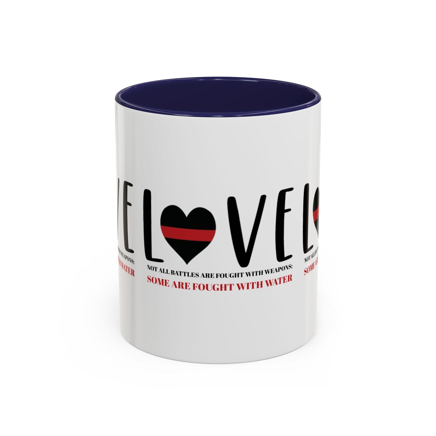 Firefighter Accent Coffee Mug – Not all battles are fought with weapons; some are fought with water