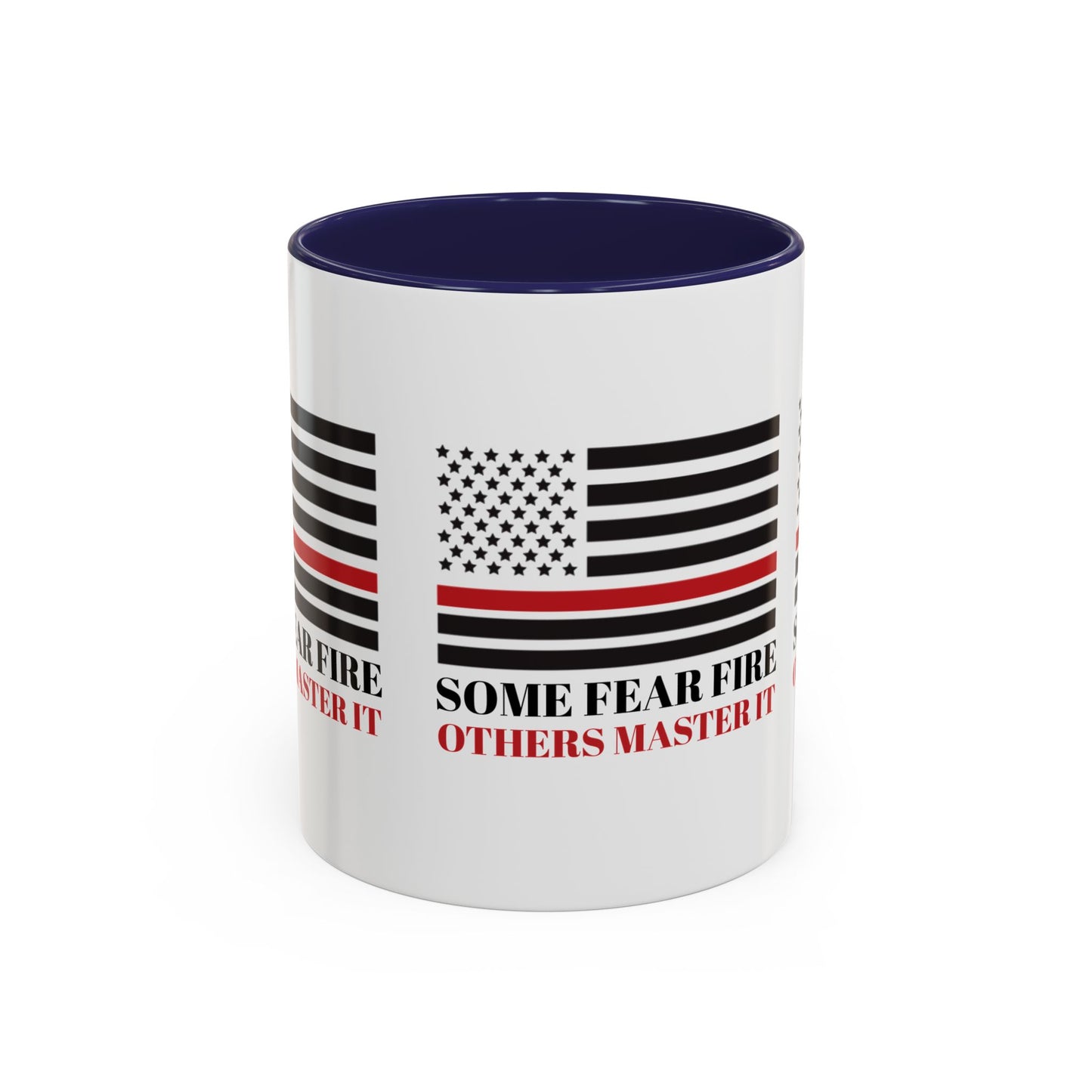 Firefighter Accent Coffee Mug – Some fear fire, others master it