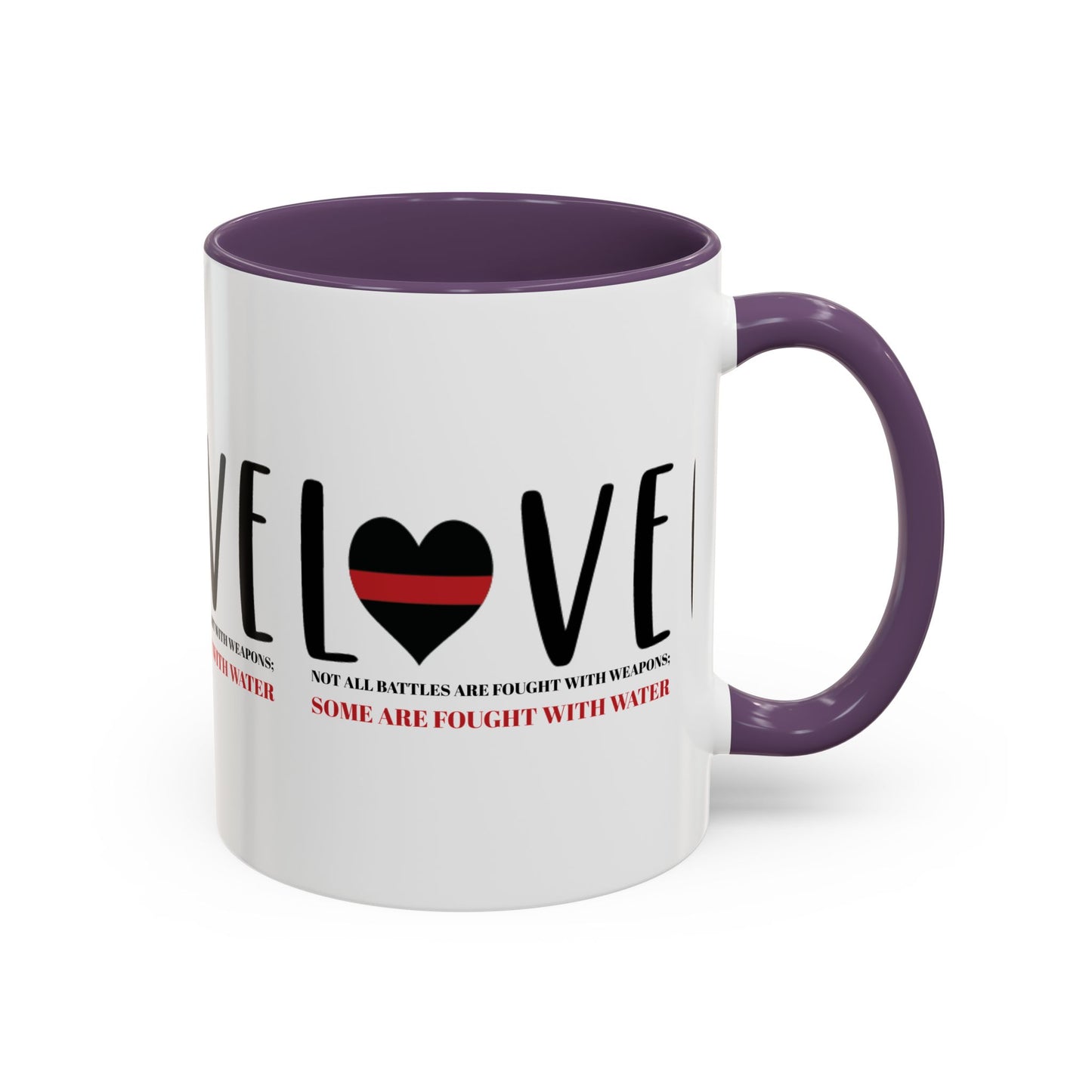 Firefighter Accent Coffee Mug – Not all battles are fought with weapons; some are fought with water