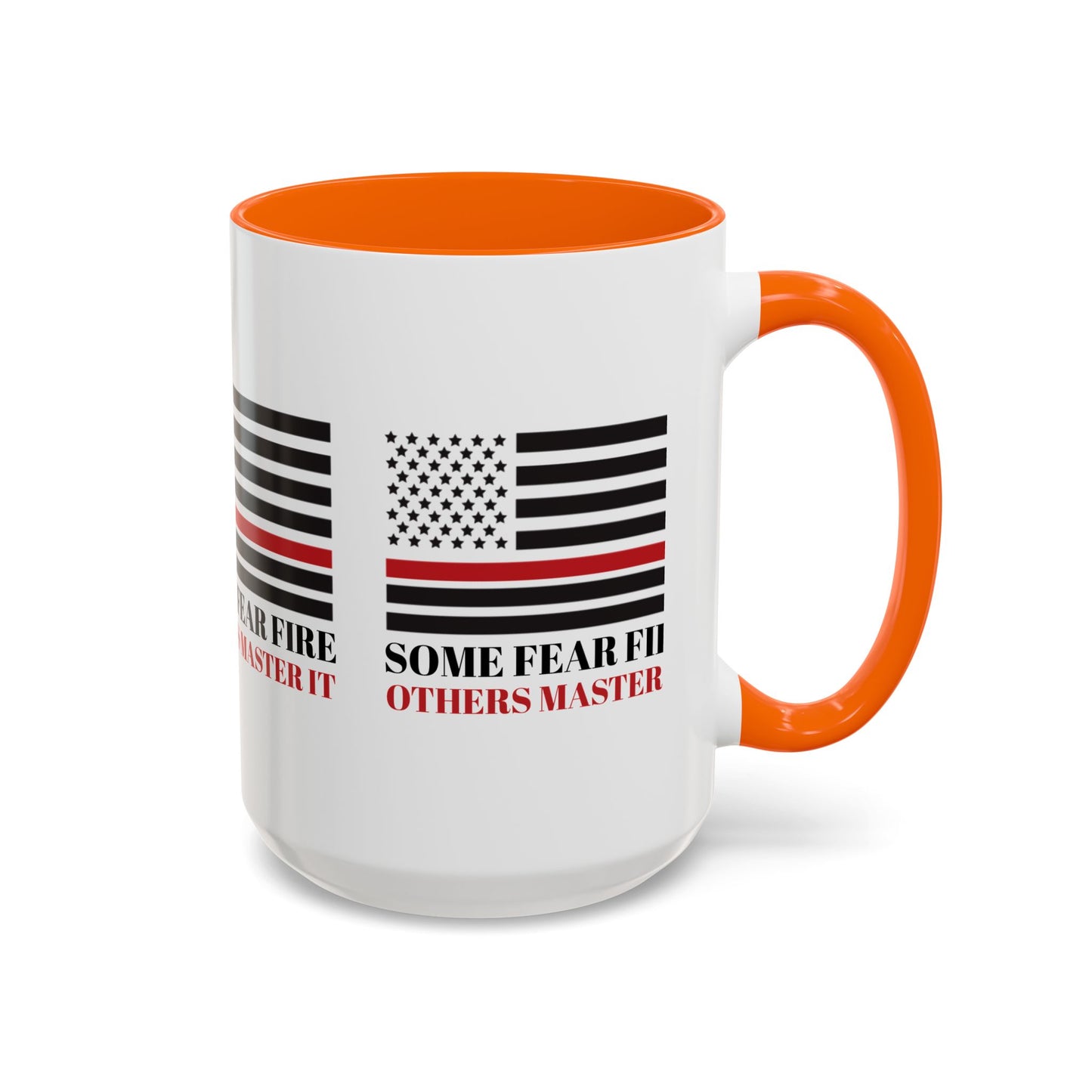 Firefighter Accent Coffee Mug – Some fear fire, others master it