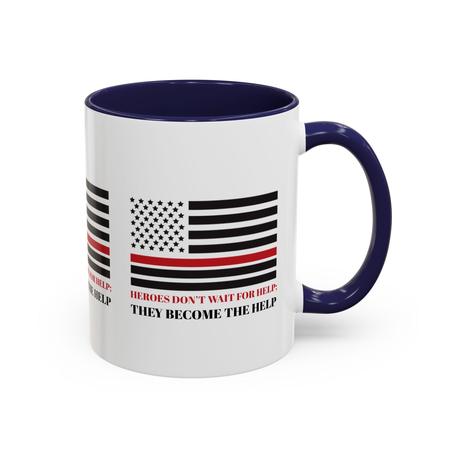 Firefighter Accent Coffee Mug – Heroes don’t wait for help; they become the help
