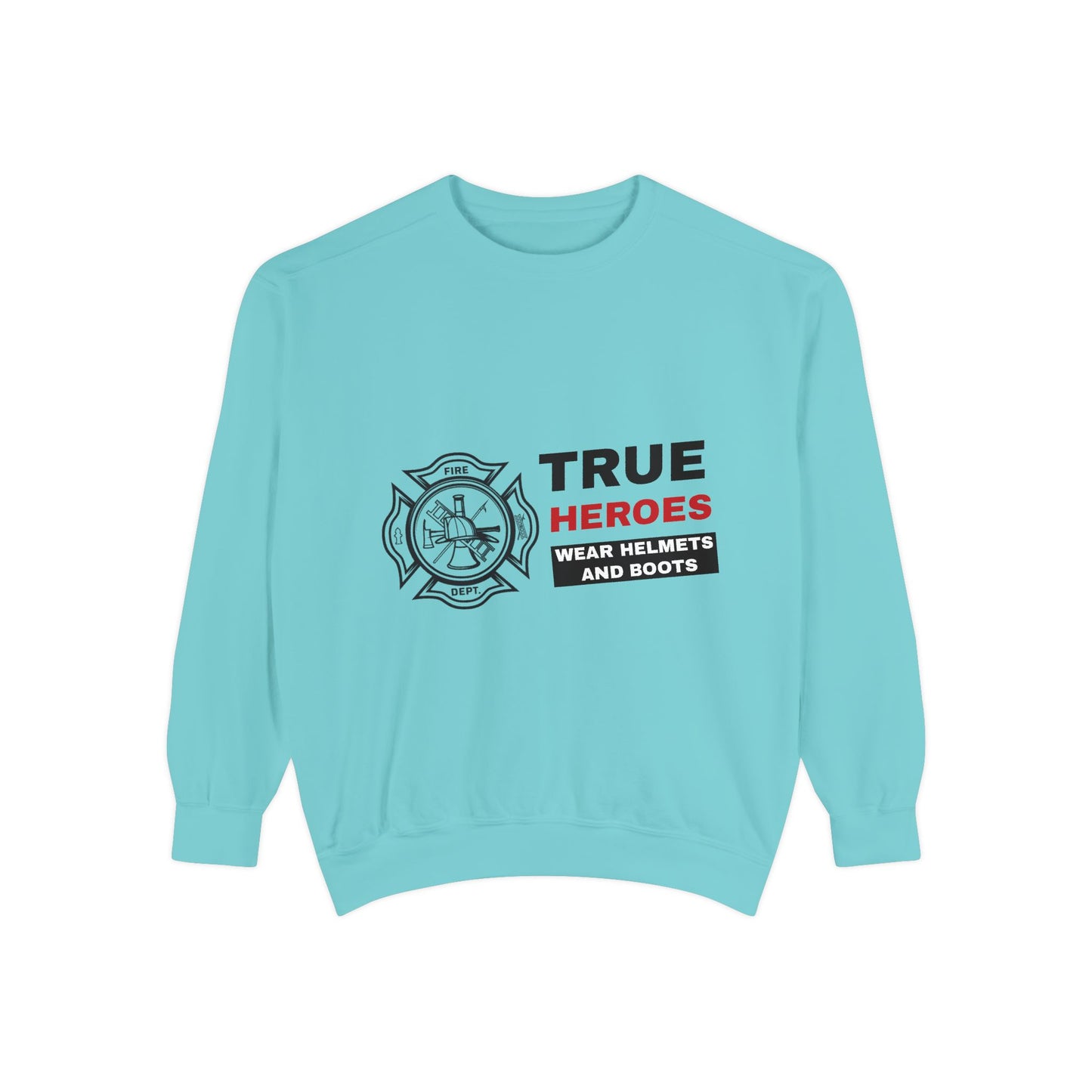 Firefighter Unisex Garment-Dyed Sweatshirt – True heroes wear helmets and boots
