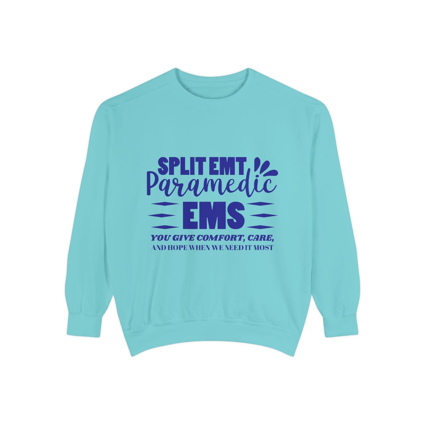 EMS Unisex Garment-Dyed Sweatshirt –You give comfort, care, and hope when we need it most