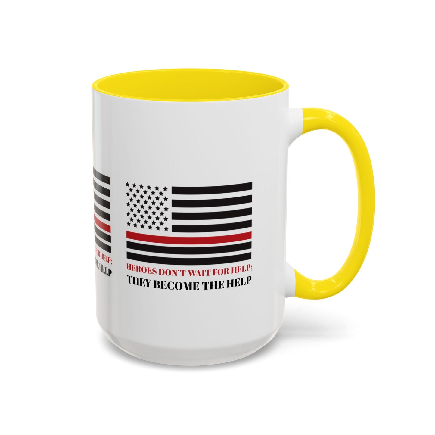 Firefighter Accent Coffee Mug – Heroes don’t wait for help; they become the help