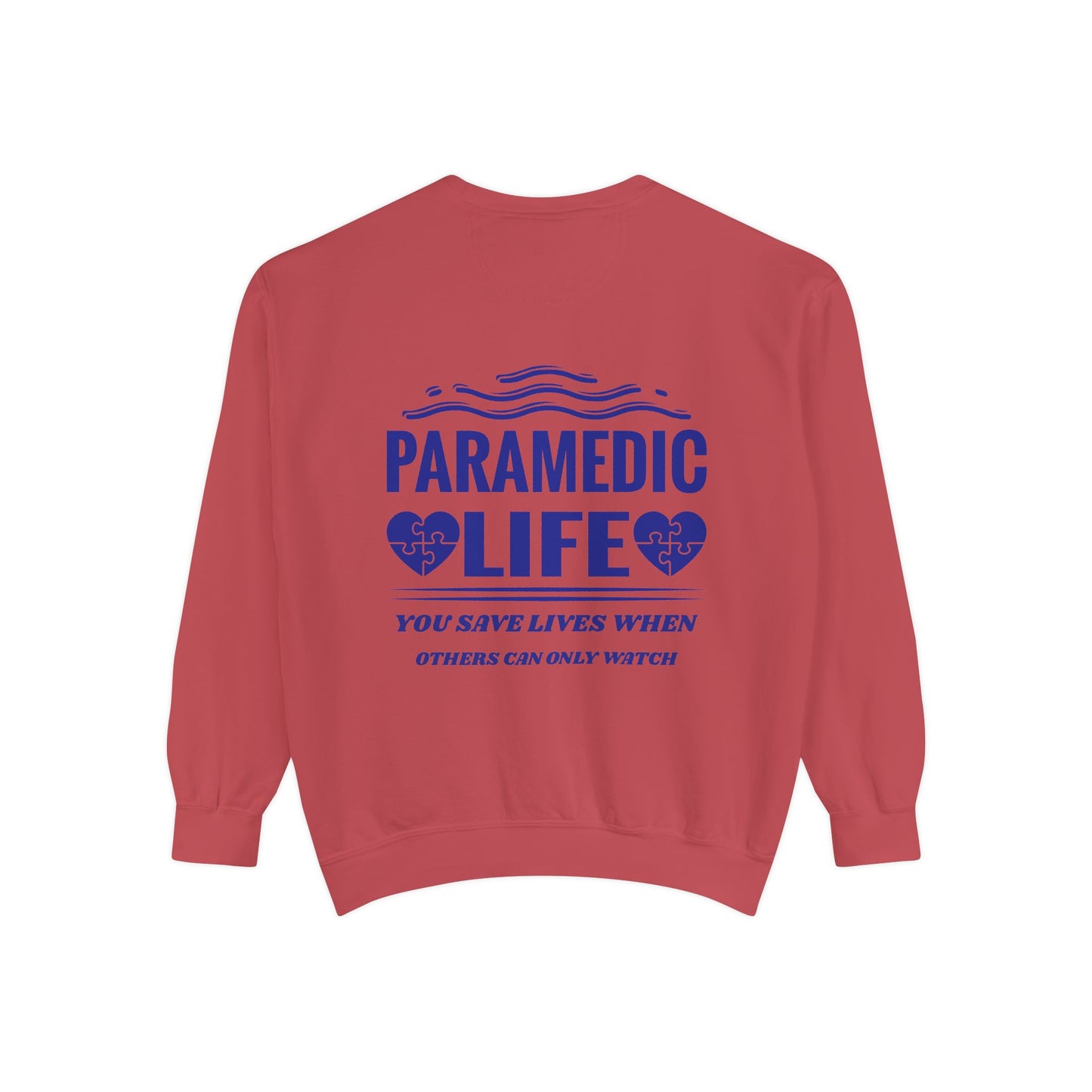 EMS Unisex Garment-Dyed Sweatshirt –You save lives when others can only watch