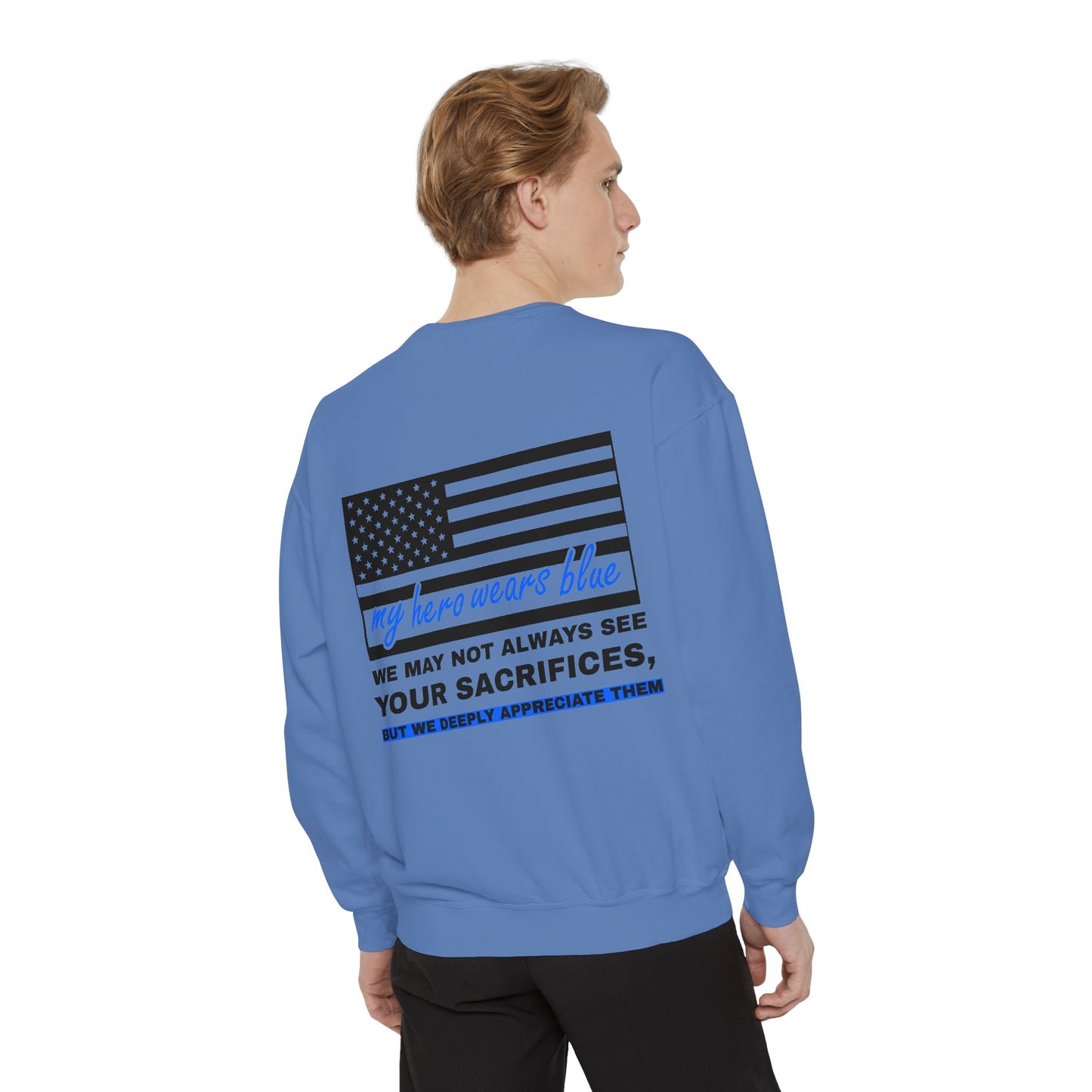 Police Unisex Garment-Dyed Sweatshirt – We may not always see your sacrifices, but we deeply appreciate them