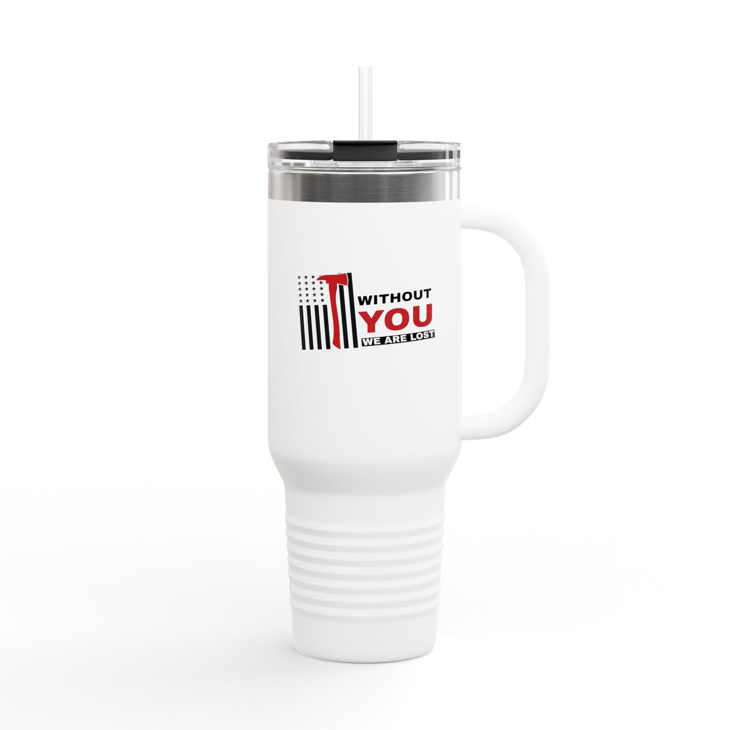 Firefighter Insulated Travel Mug, 40oz – Without you, we are lost