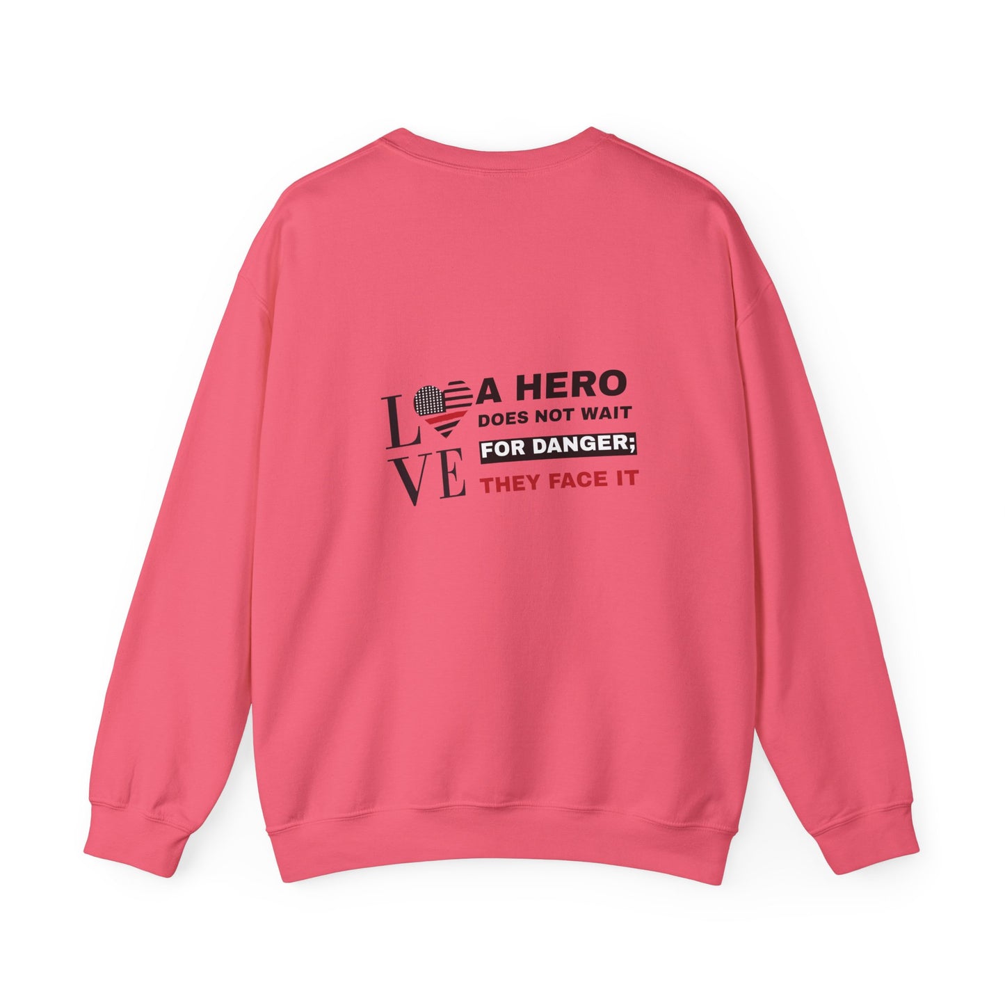 Firefighter Unisex Heavy Blend Crewneck Sweatshirt – A hero does not wait for danger; they face it