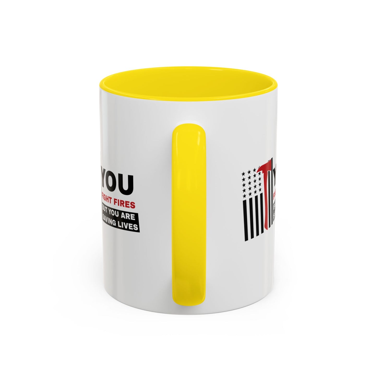 Firefighter Accent Coffee Mug – You fight fires, but you are saving lives