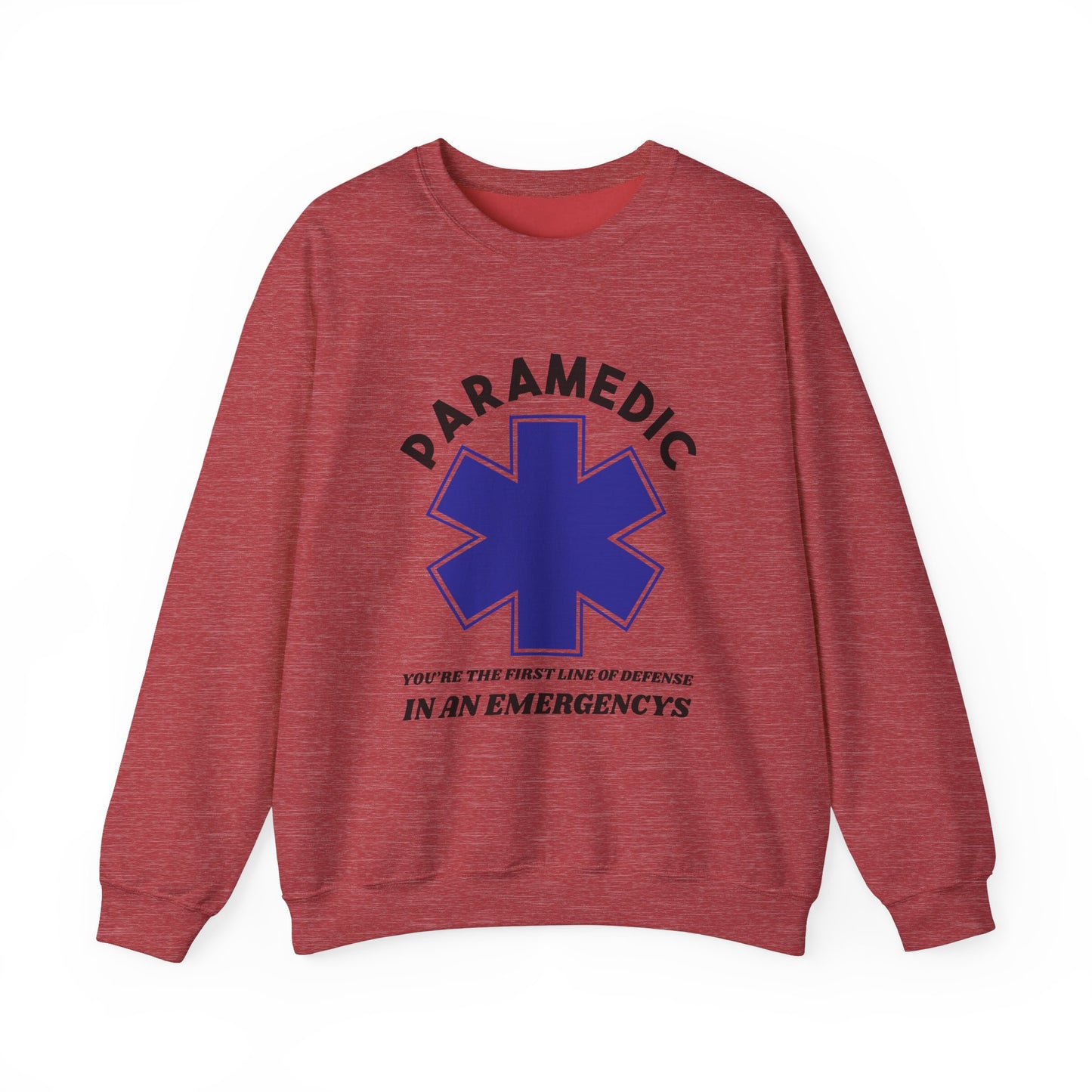 EMS Unisex Crewneck Sweatshirt – You’re the first line of defense in an emergency