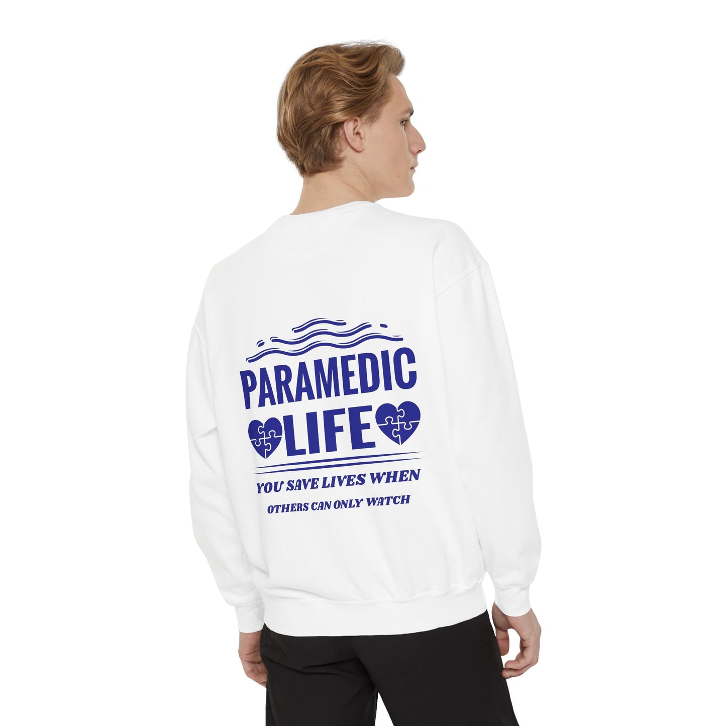 EMS Unisex Garment-Dyed Sweatshirt –You save lives when others can only watch