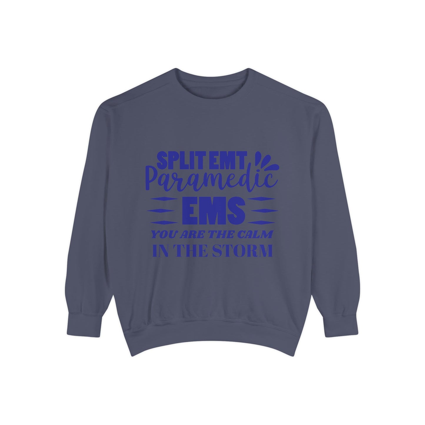 EMS Unisex Garment-Dyed Sweatshirt –You are the calm in the storm
