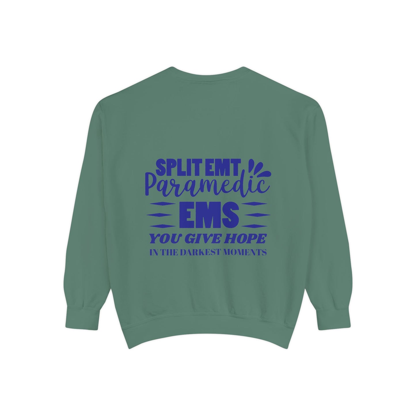 EMS Unisex Garment-Dyed Sweatshirt –You give hope in the darkest moments