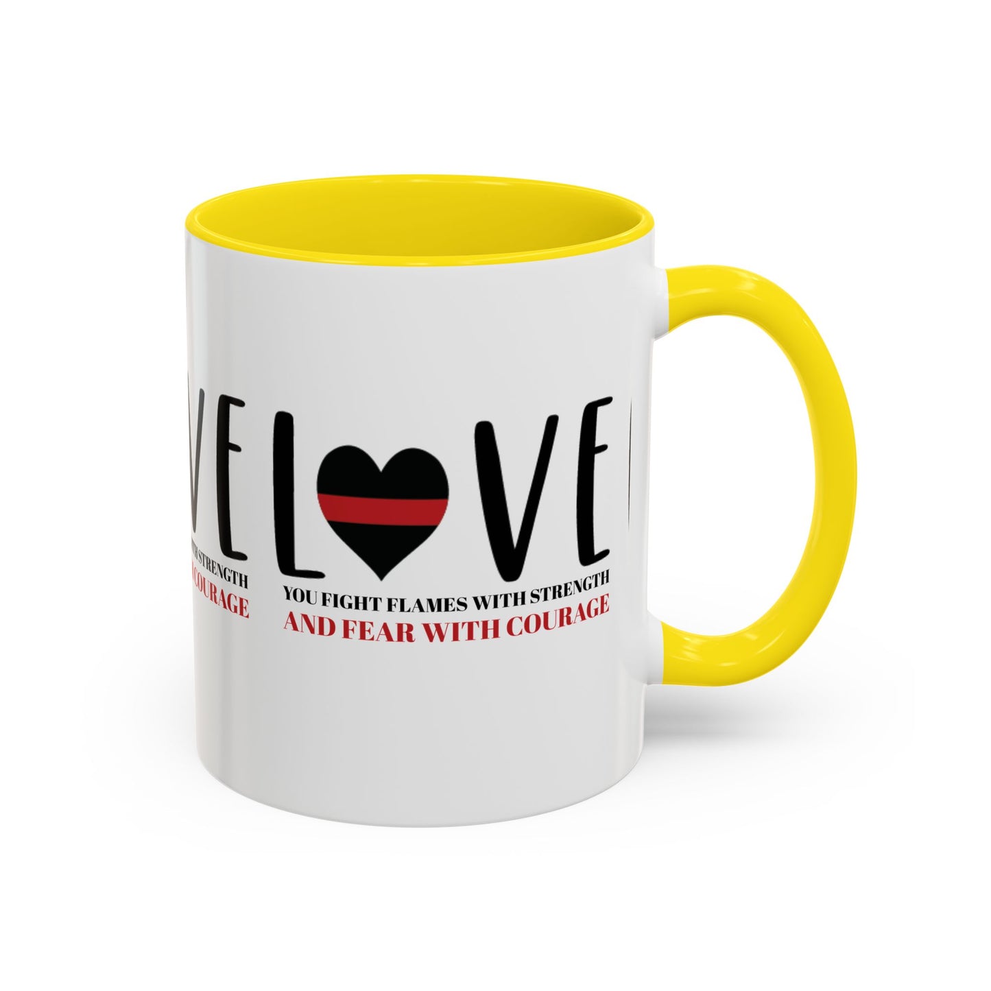 Firefighter Accent Coffee Mug – You fight flames with strength and fear with courage