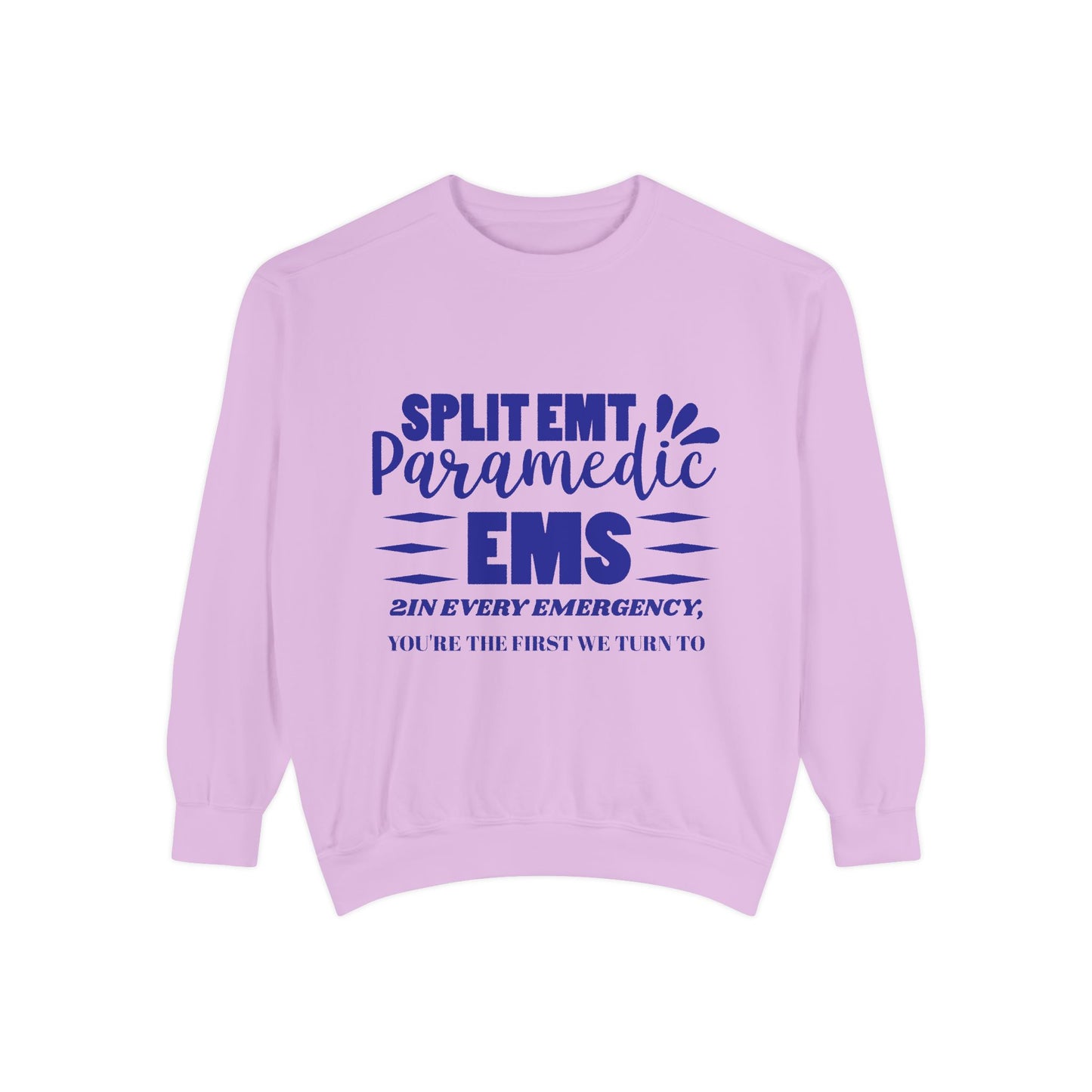EMS Unisex Garment-Dyed Sweatshirt –2In every emergency, you're the first we turn to