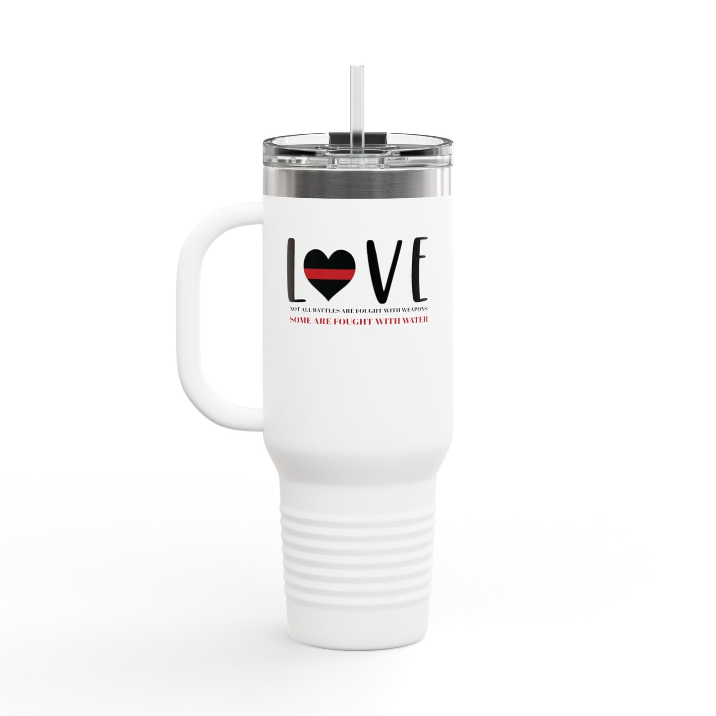 Firefighter Insulated Travel Mug, 40oz – Not all battles are fought with weapons; some are fought with water