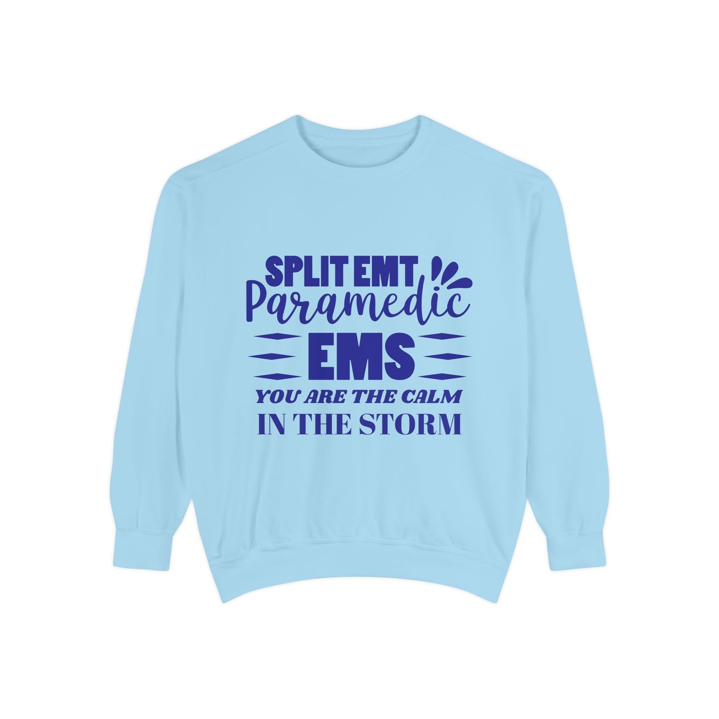 EMS Unisex Garment-Dyed Sweatshirt –You are the calm in the storm