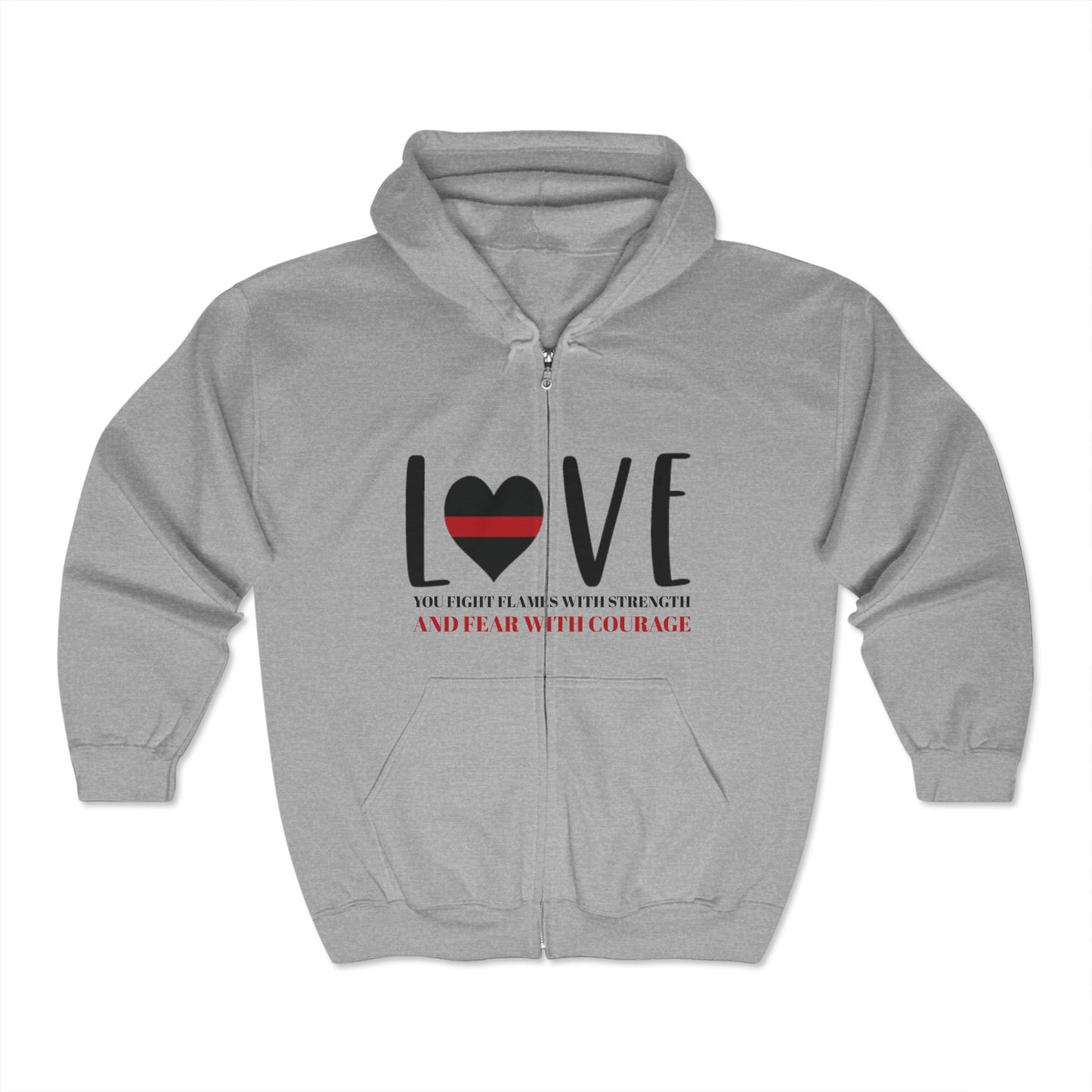 Firefighter Unisex Full Zip Hooded Sweatshirt – You fight flames with strength and fear with courage