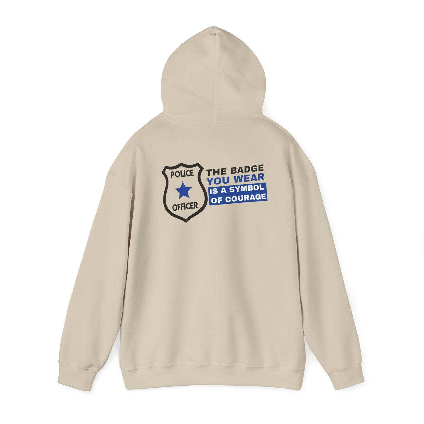 Police Hooded Sweatshirt – The badge you wear is a symbol of courage