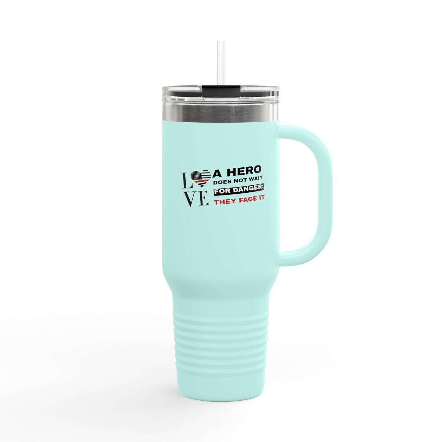 Firefighter Insulated Travel Mug, 40oz – A hero does not wait for danger; they face it