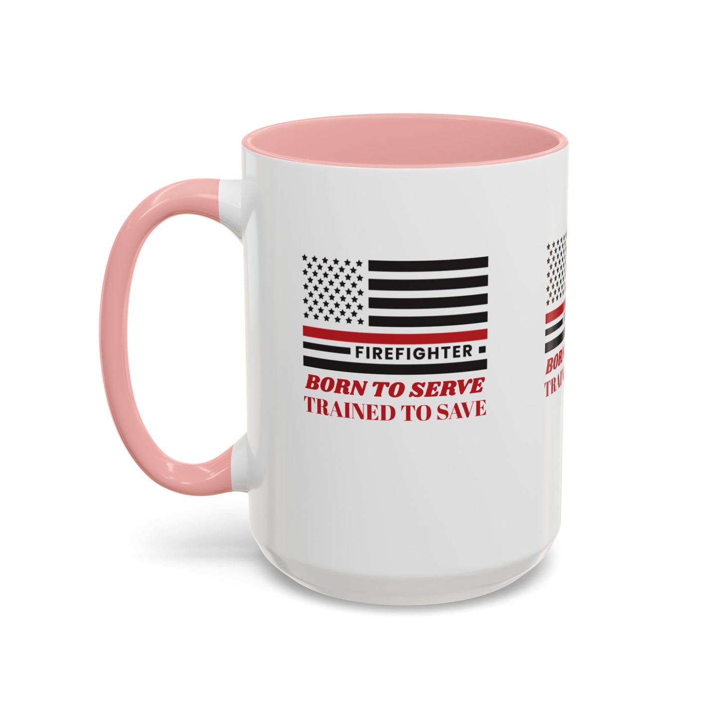 Firefighter Accent Coffee Mug – Born to serve, trained to save