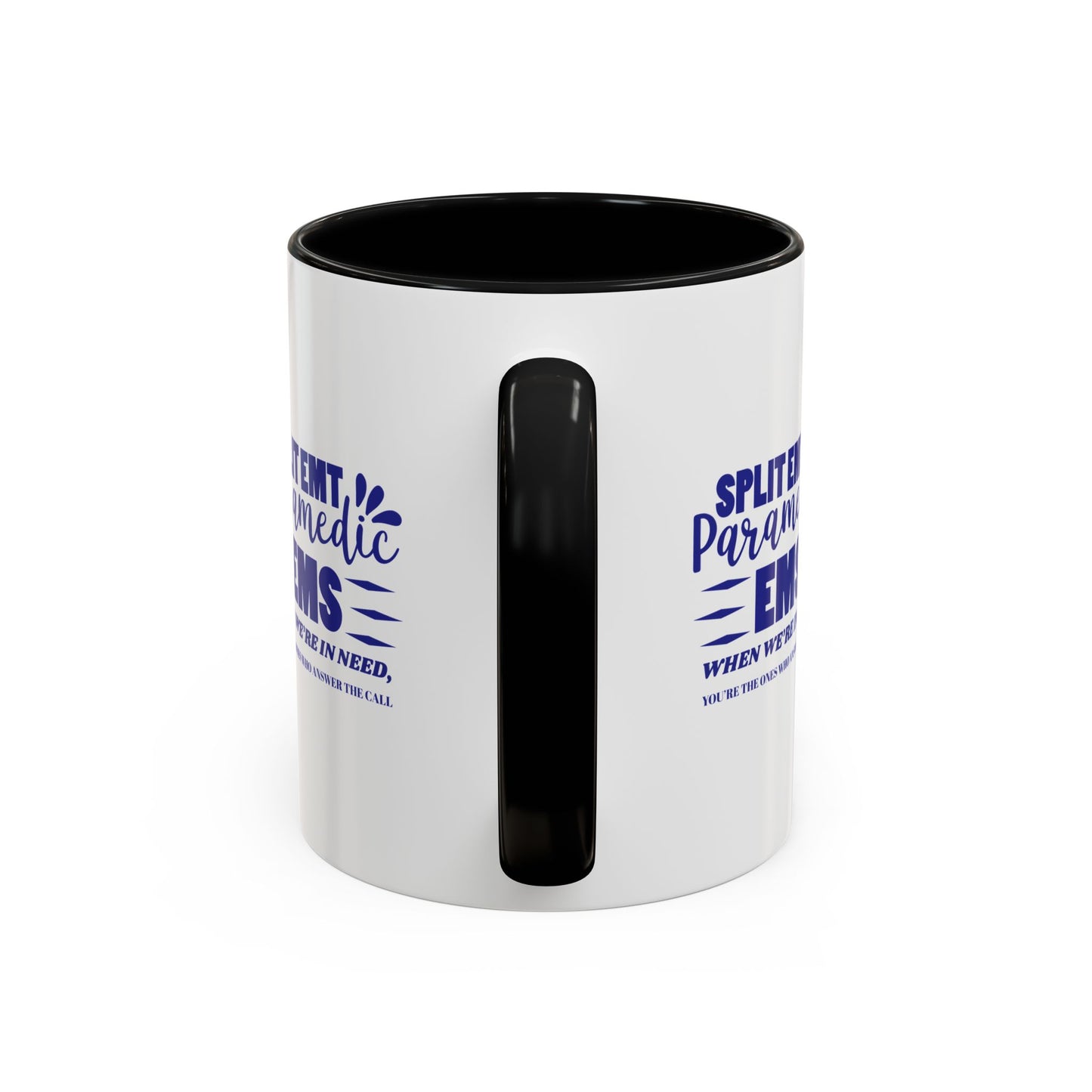EMS Accent Coffee Mug – When we’re in need, you’re the ones who answer the call