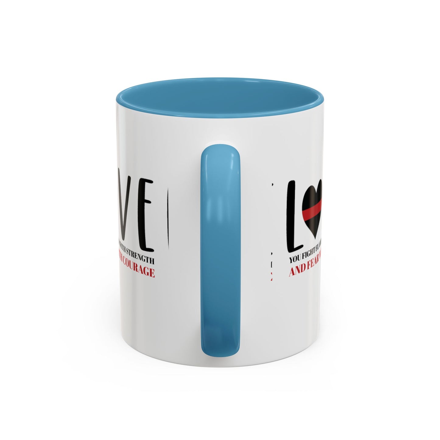 Firefighter Accent Coffee Mug – You fight flames with strength and fear with courage