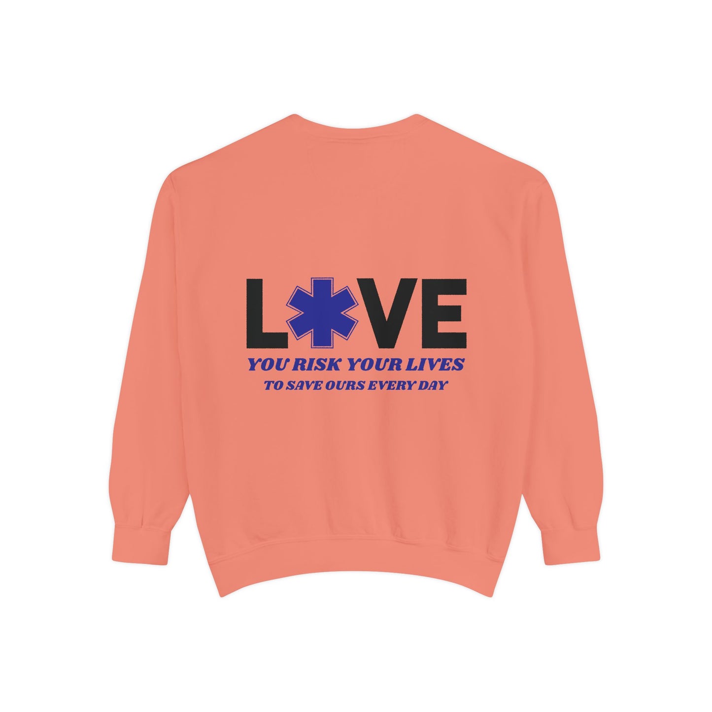 EMS Unisex Garment-Dyed Sweatshirt –You risk your lives to save ours every day
