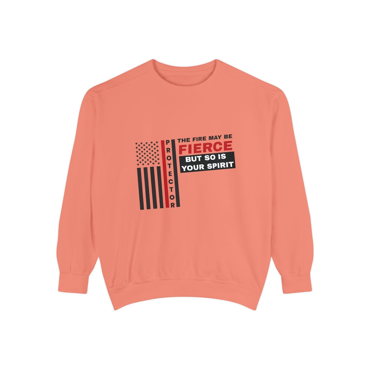 Firefighter Unisex Garment-Dyed Sweatshirt – The fire may be fierce, but so is your spirit