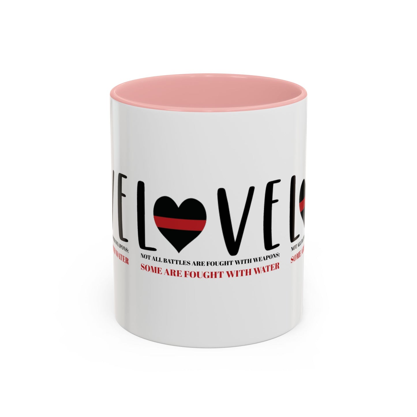 Firefighter Accent Coffee Mug – Not all battles are fought with weapons; some are fought with water