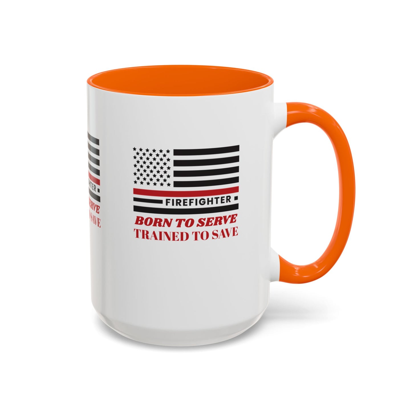Firefighter Accent Coffee Mug – Born to serve, trained to save