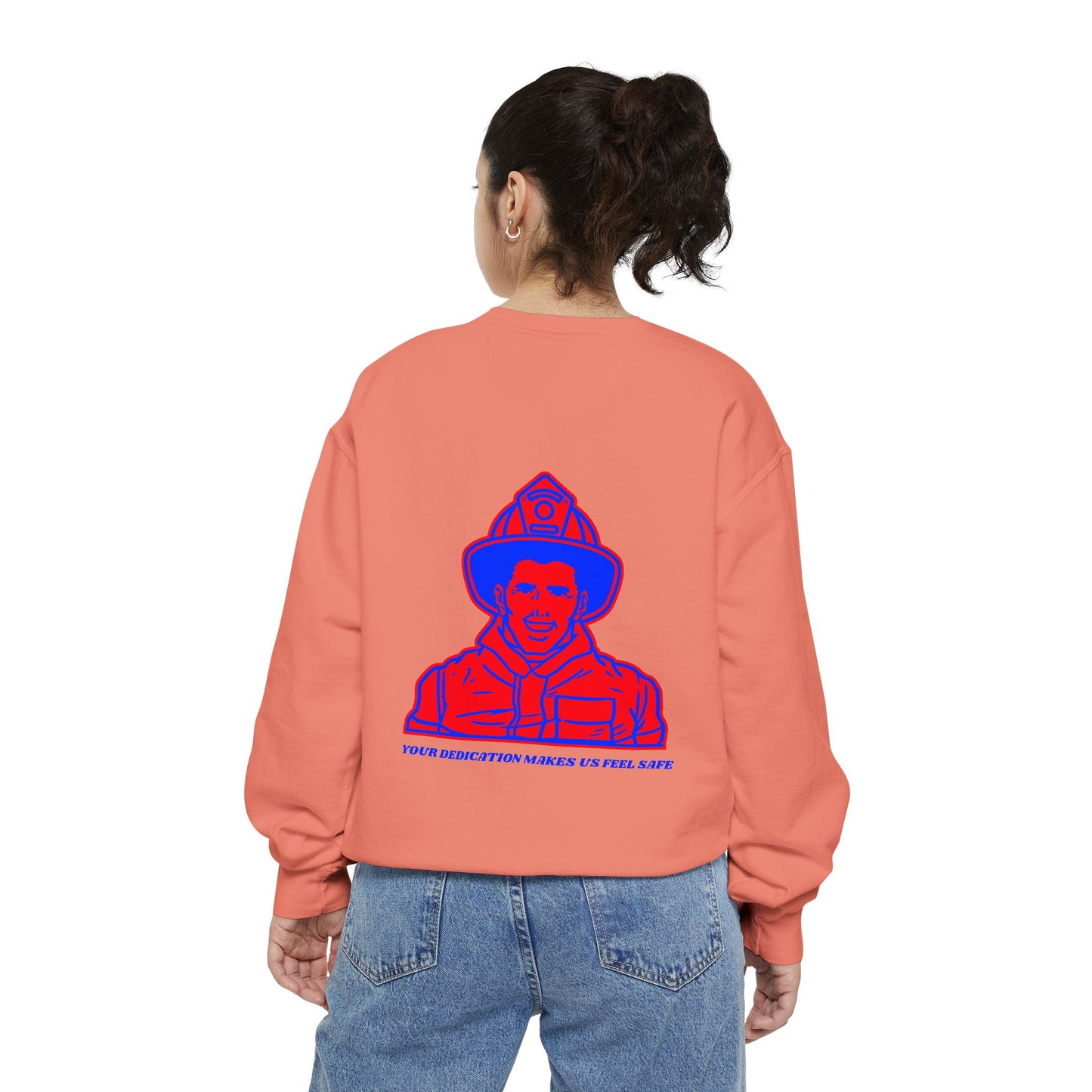 Firefighter Unisex Garment-Dyed Sweatshirt – Your dedication makes us feel safe