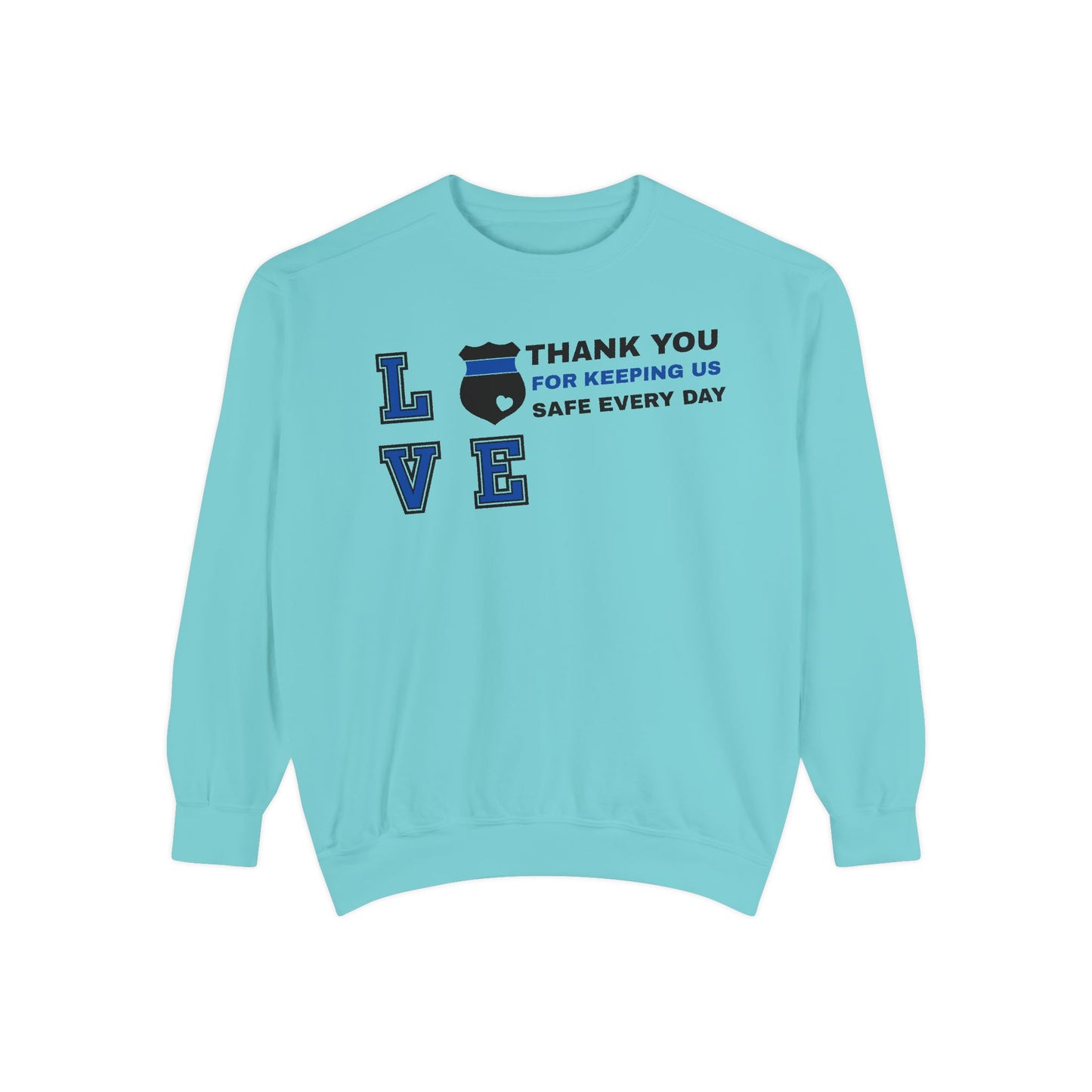Police Unisex Garment-Dyed Sweatshirt – Thank you for keeping us safe every day