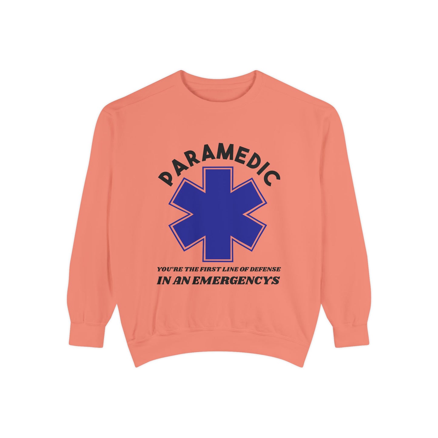 EMS Unisex Garment-Dyed Sweatshirt –You’re the first line of defense in an emergency