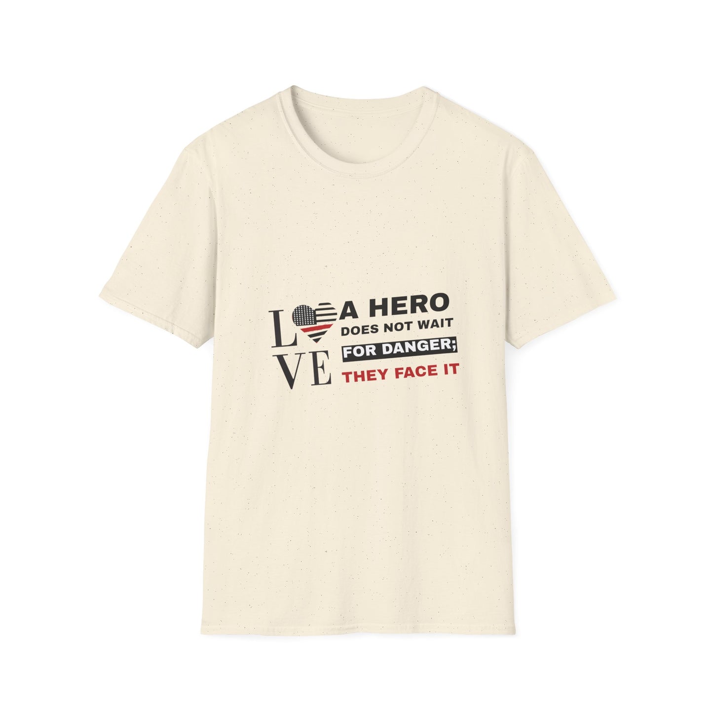 Firefighter Softstyle T-Shirt – A hero does not wait for danger; they face it