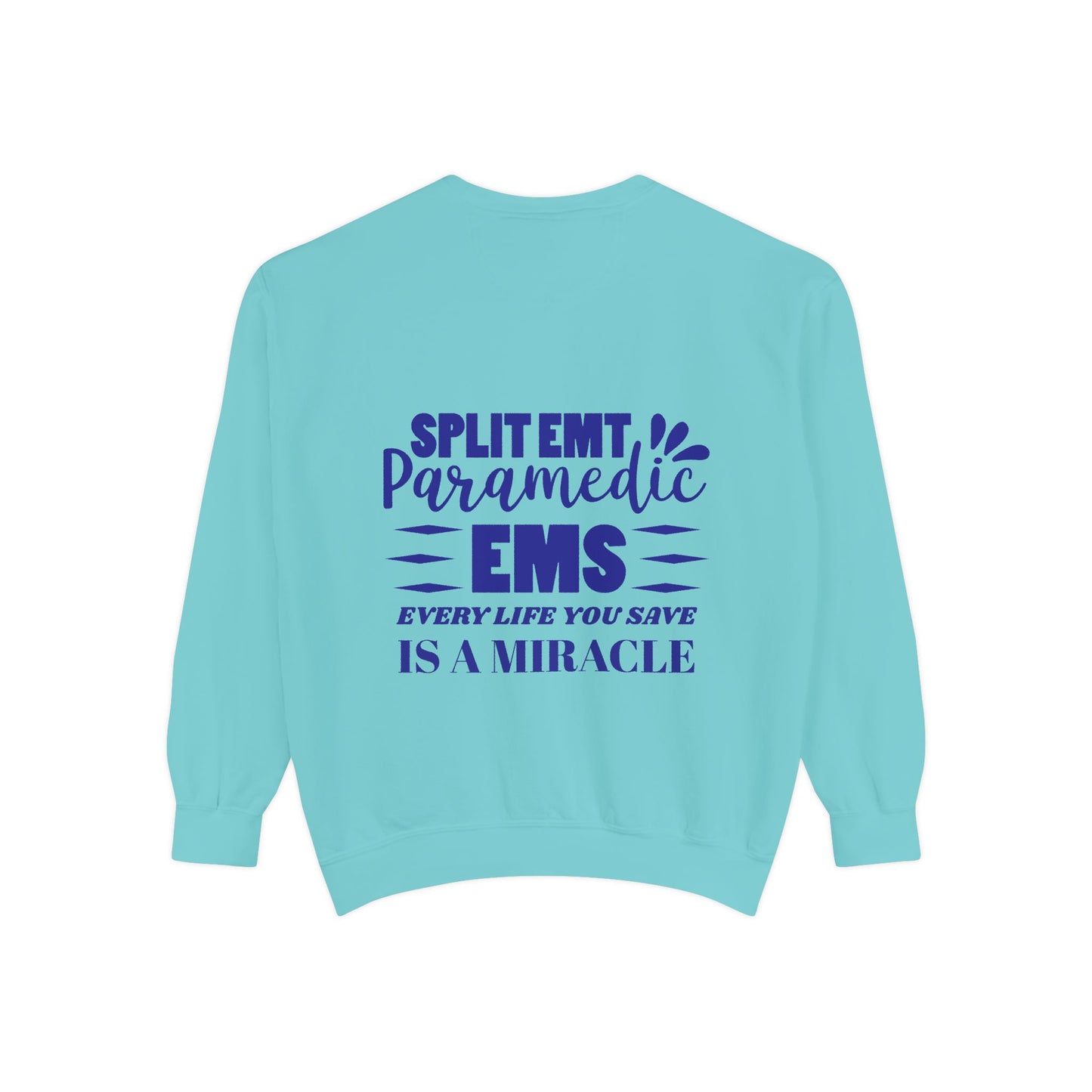 EMS Unisex Garment-Dyed Sweatshirt –Every life you save is a miracle