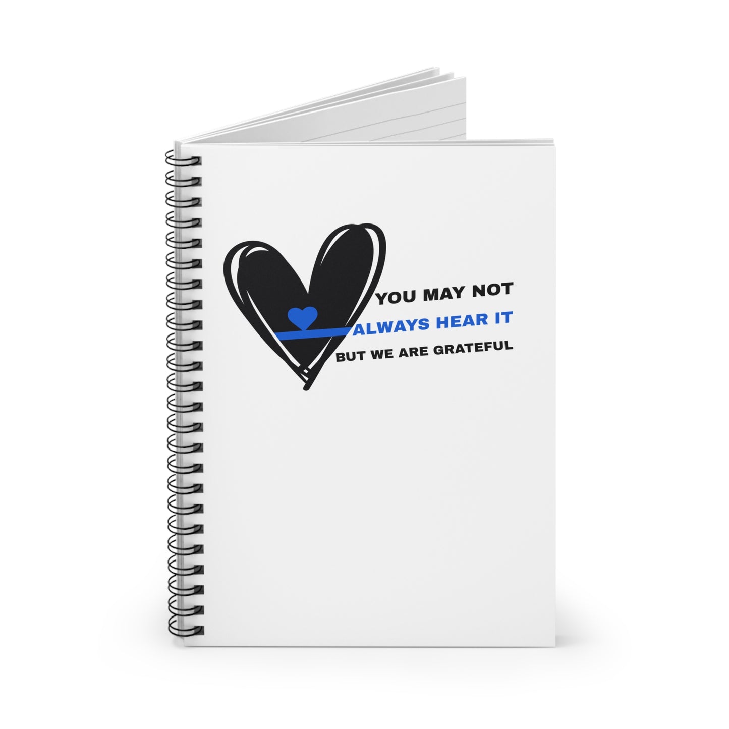 Police Spiral Notebook – You may not always hear it, but we are grateful