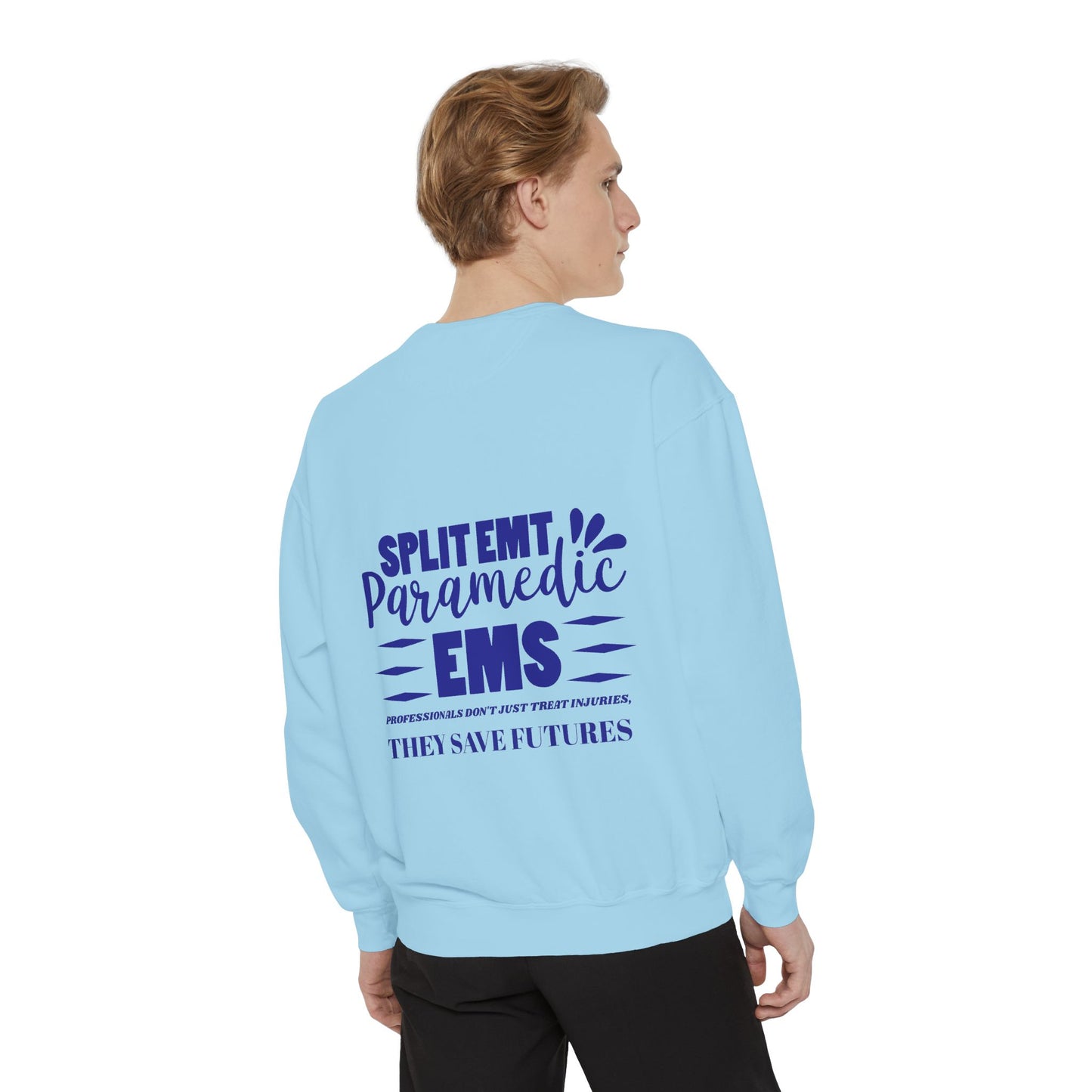 EMS Unisex Garment-Dyed Sweatshirt –EMS professionals don't just treat injuries, they save futures