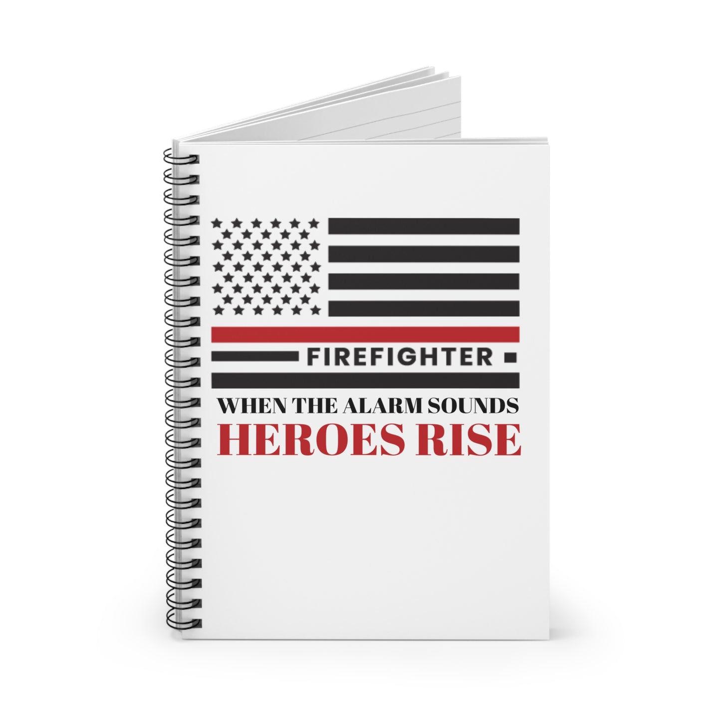 Firefighter Spiral Notebook – When the alarm sounds, heroes rise