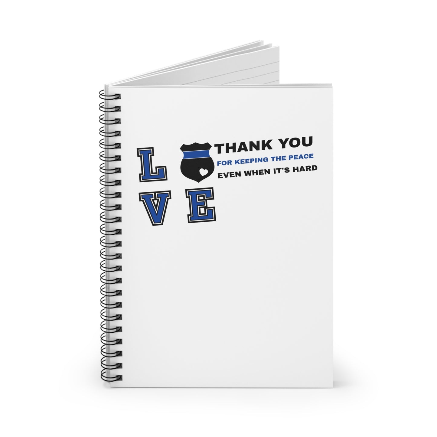 Police Spiral Notebook – Thank you for keeping the peace, even when it's hard