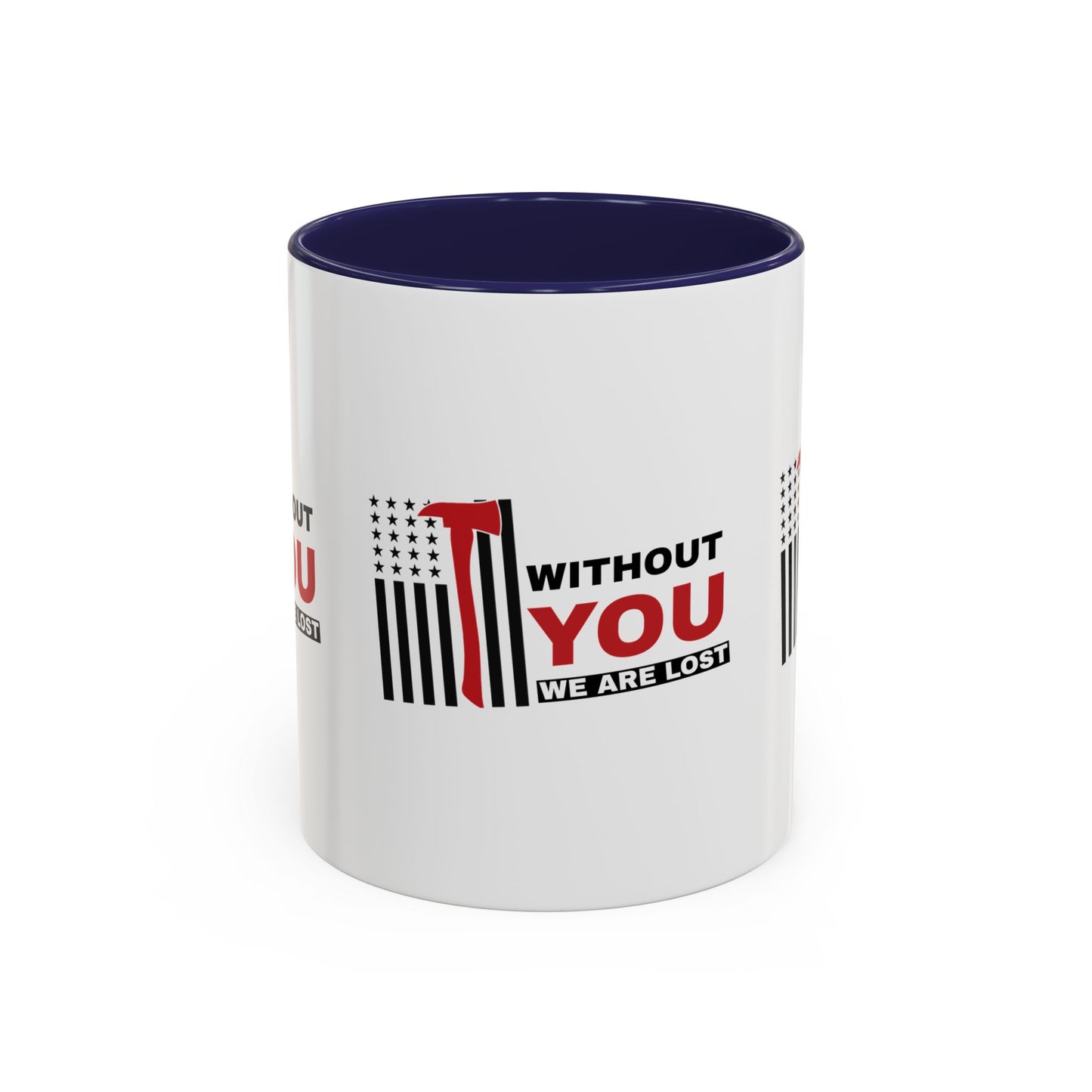 Firefighter Accent Coffee Mug – Without you, we are lost