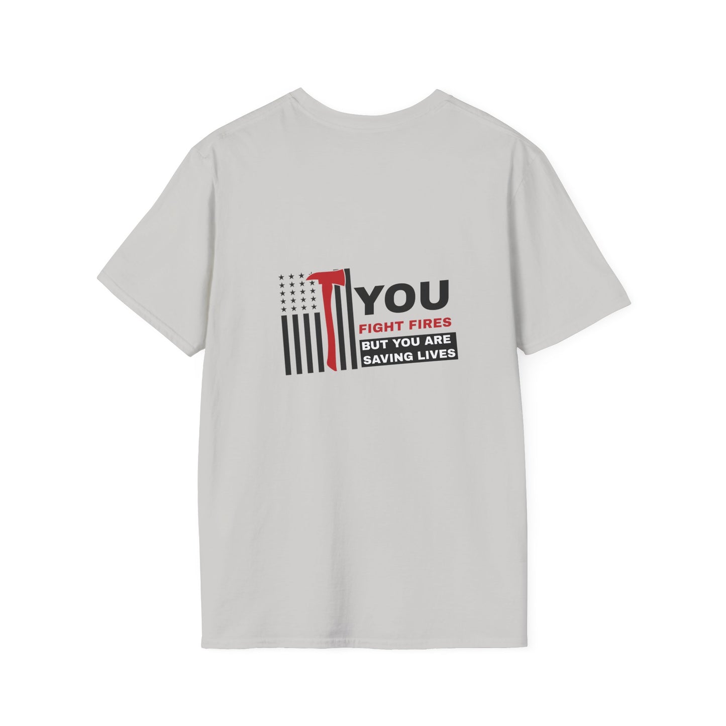 Firefighter Softstyle T-Shirt – You fight fires, but you are saving lives